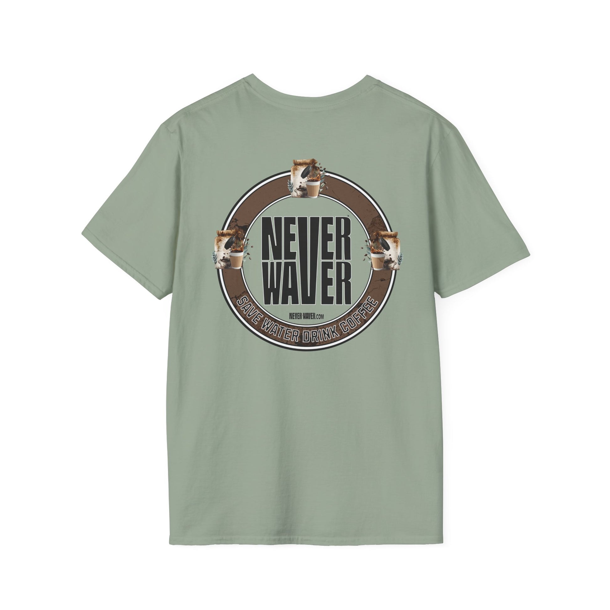 Never Waver Save Water Drink Coffee Unisex Soft style T-Shirt - Never Waver