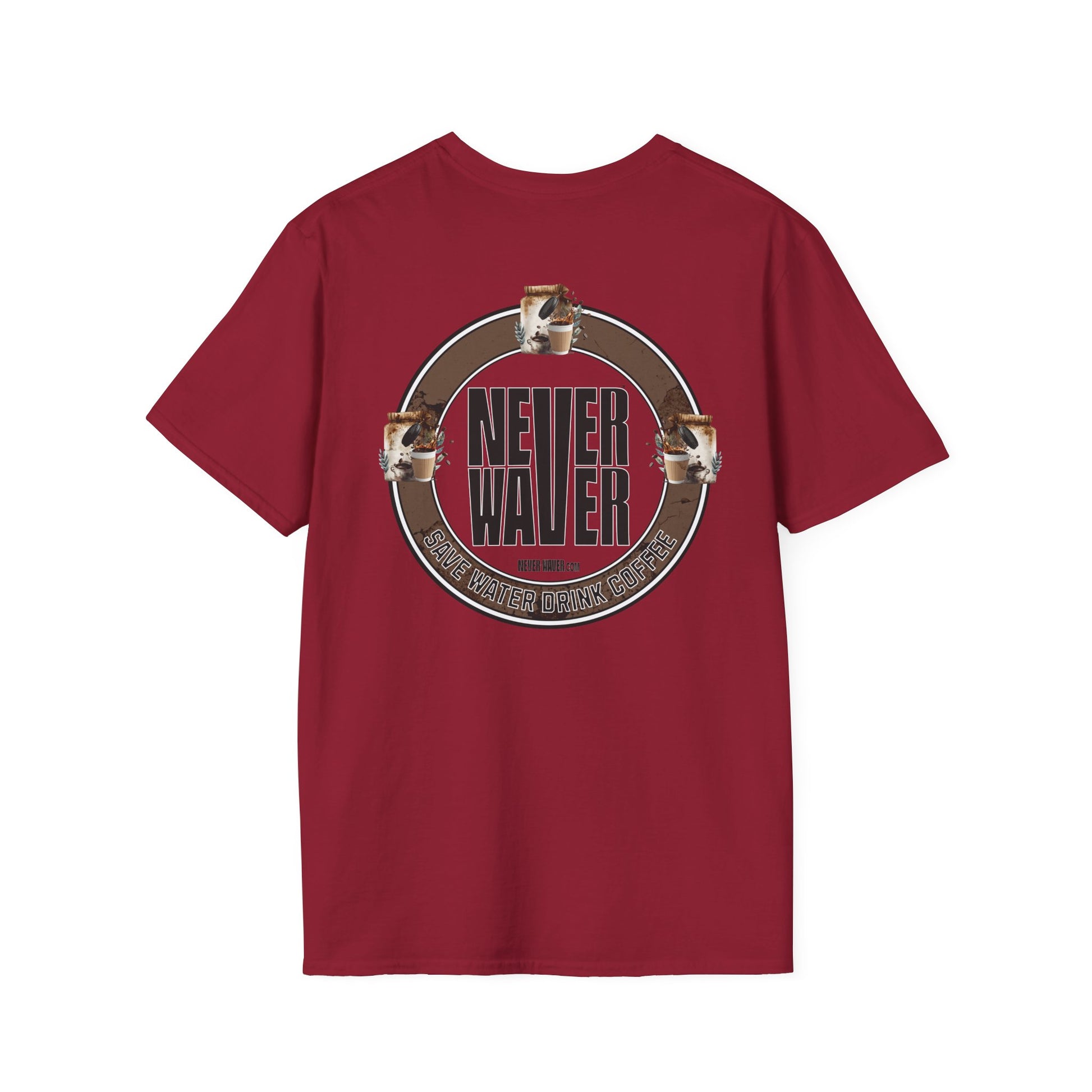 Never Waver Save Water Drink Coffee Unisex Soft style T-Shirt - Never Waver