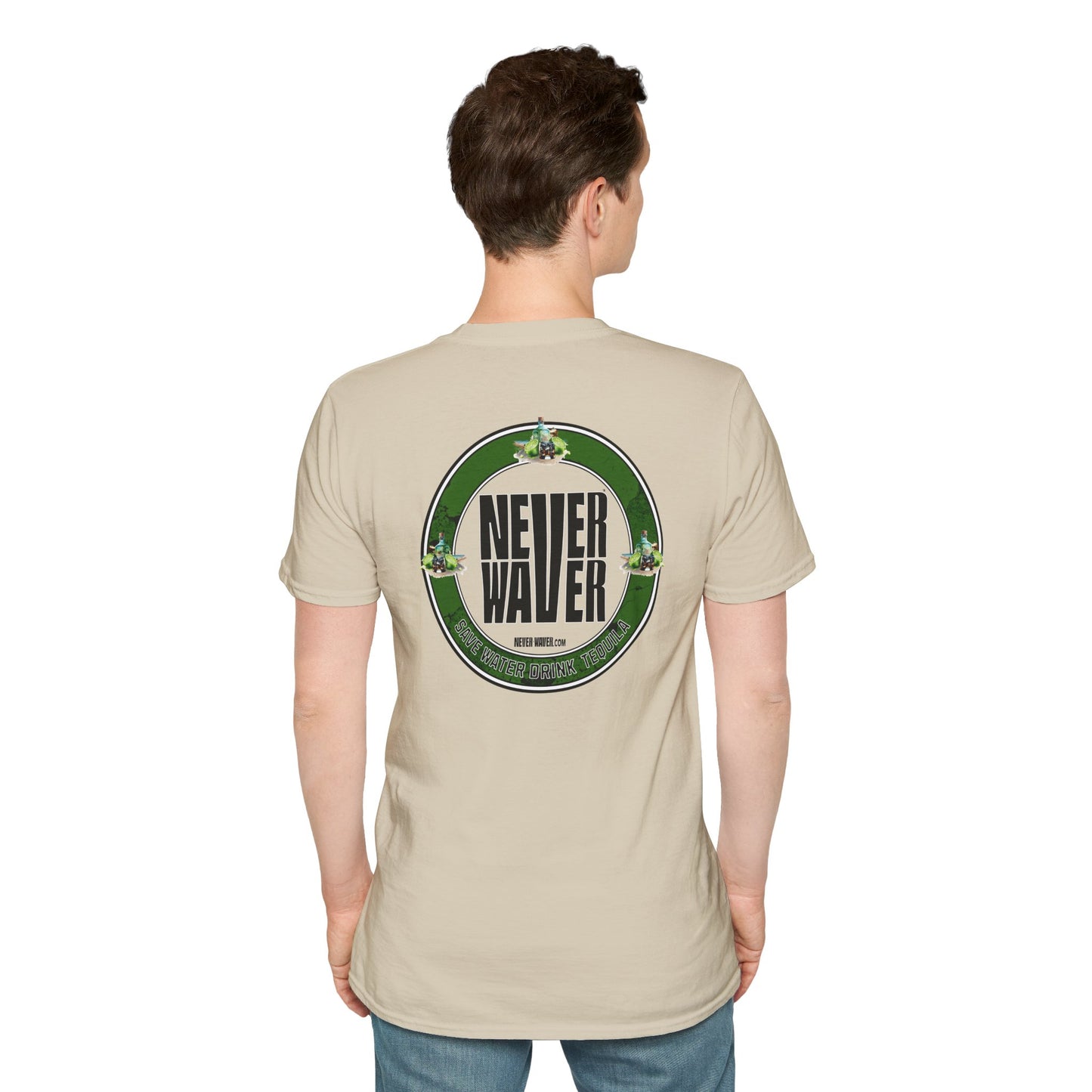 Never Waver Save water Drink Tequila - Never Waver