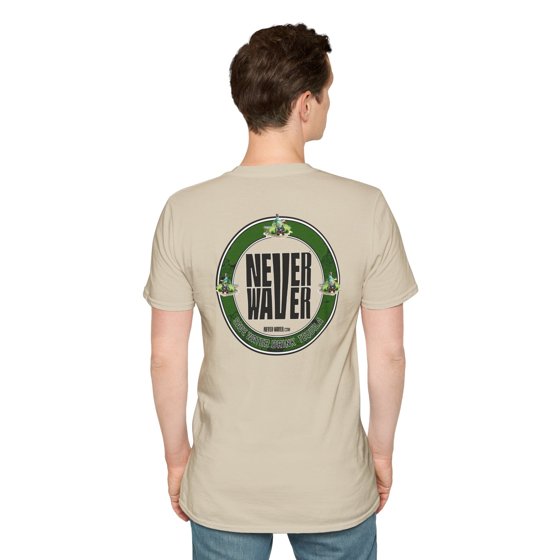 Never Waver Save water Drink Tequila - Never Waver