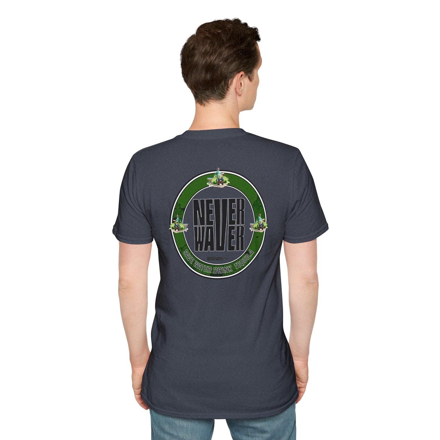 Never Waver Save water Drink Tequila - Never Waver