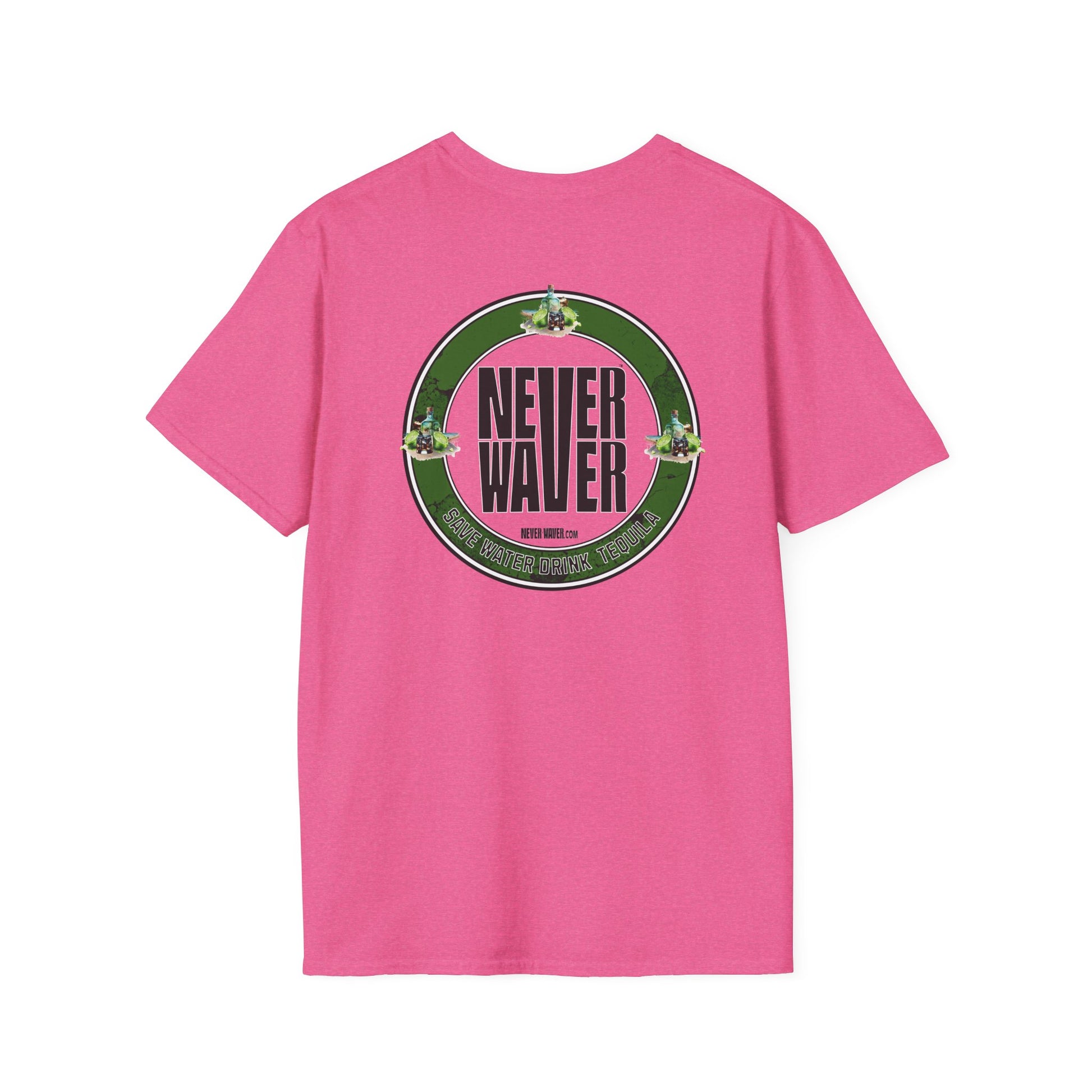 Never Waver Save water Drink Tequila - Never Waver