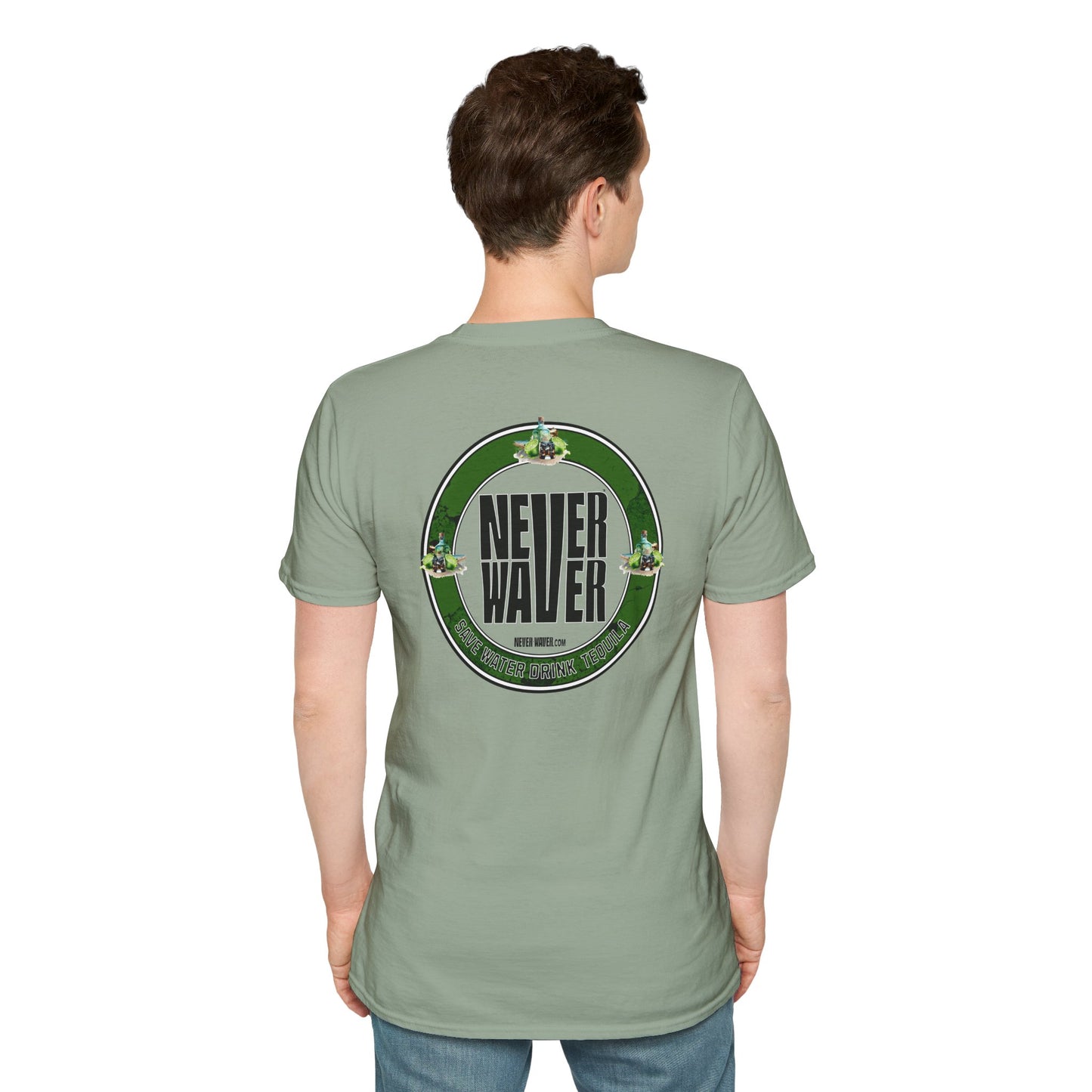 Never Waver Save water Drink Tequila - Never Waver