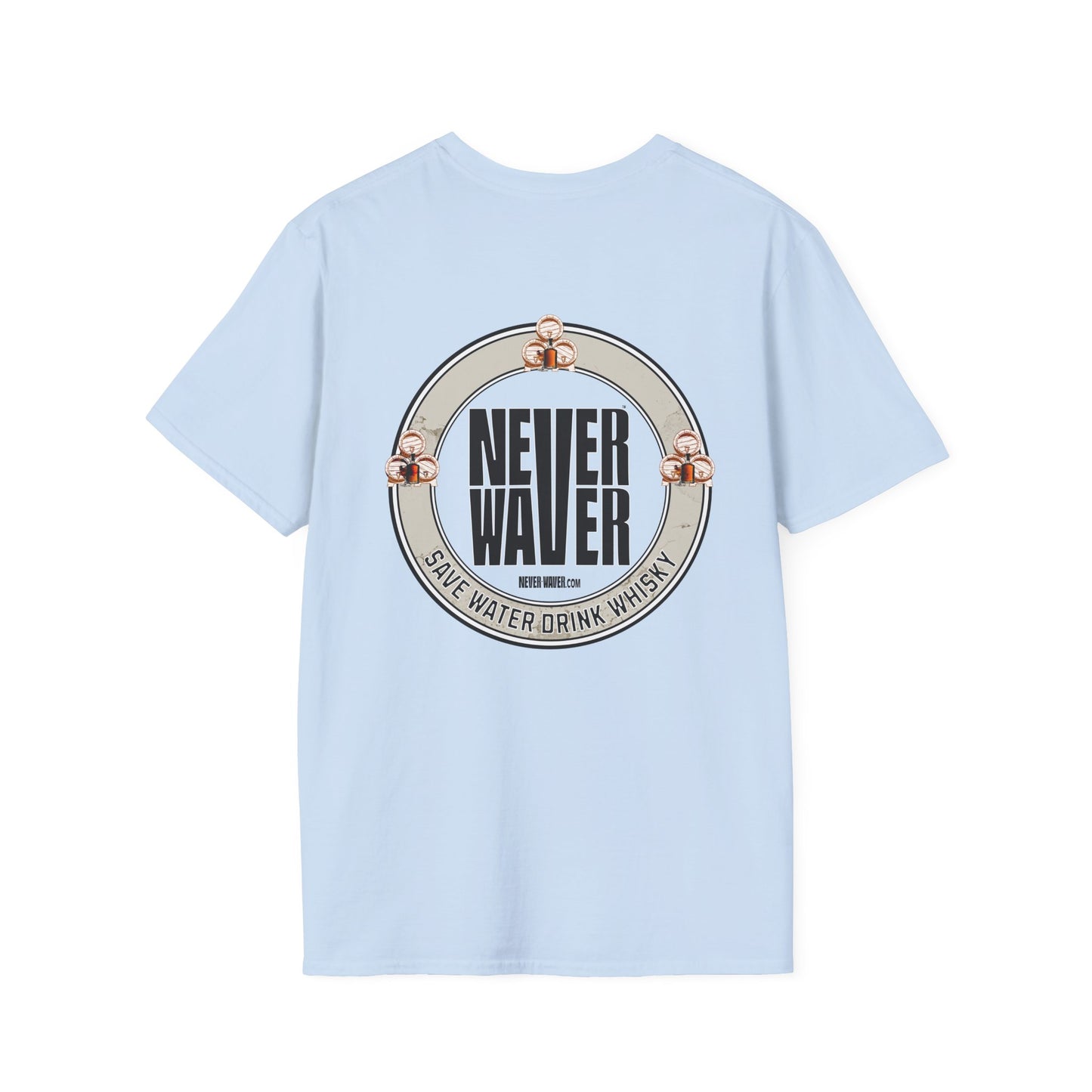 Never Waver Save Water Drink Whisky Unisex Soft style T-Shirt - Never Waver