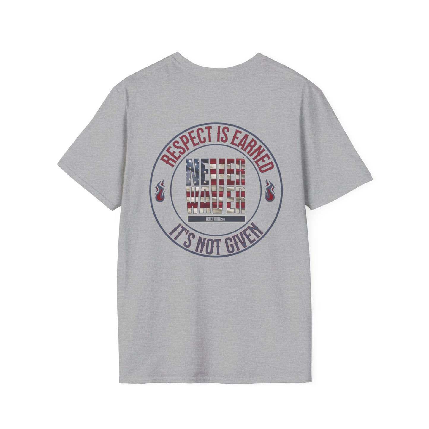 Respect Is Earned  Never Waver It's Not Given Unisex Softstyle T-Shirt - Never Waver