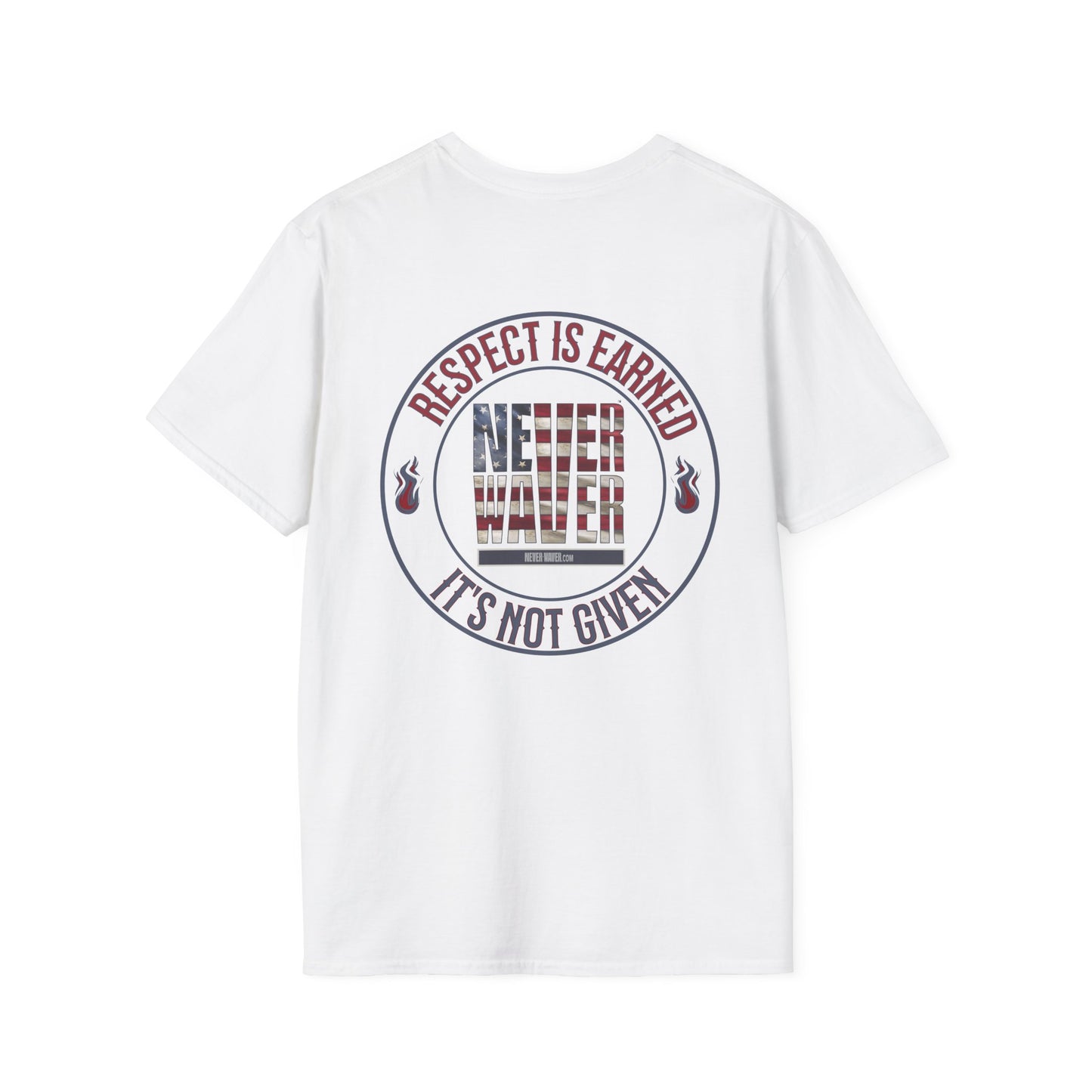 Respect Is Earned  Never Waver It's Not Given Unisex Softstyle T-Shirt - Never Waver
