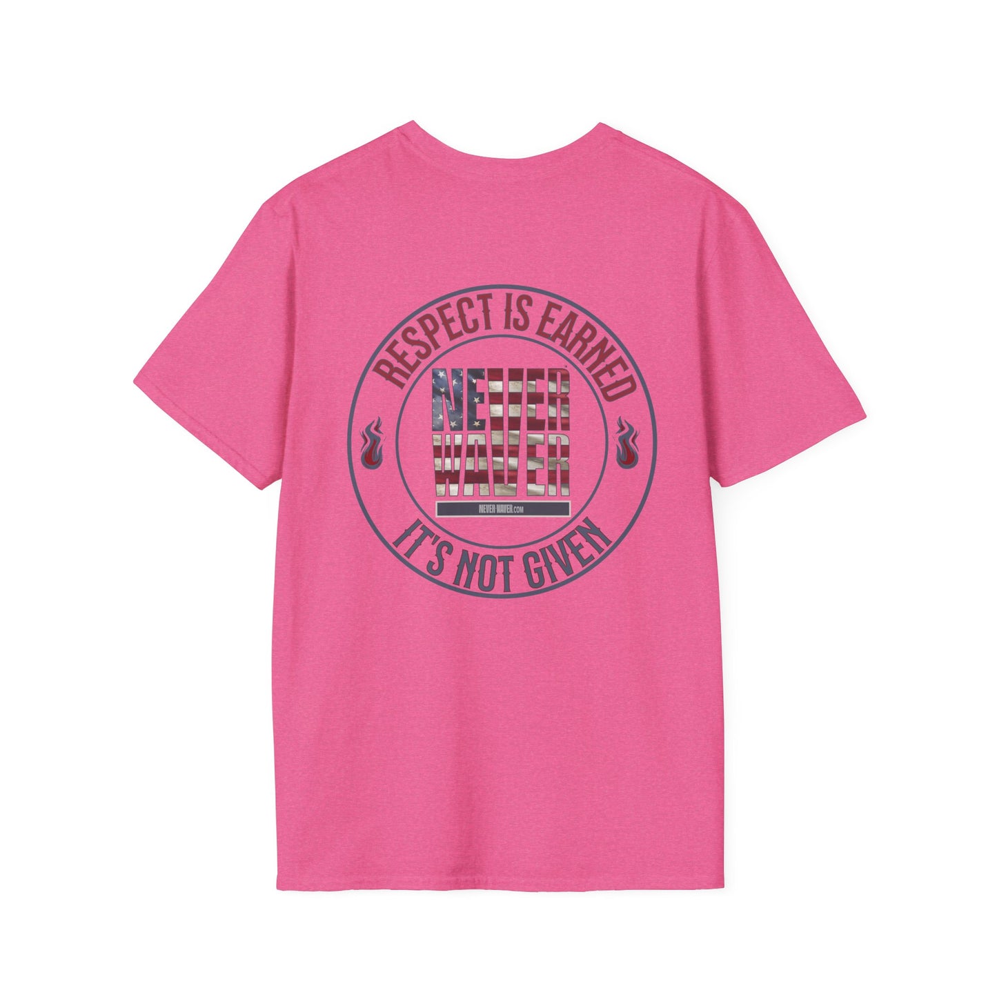 Respect Is Earned  Never Waver It's Not Given Unisex Softstyle T-Shirt - Never Waver
