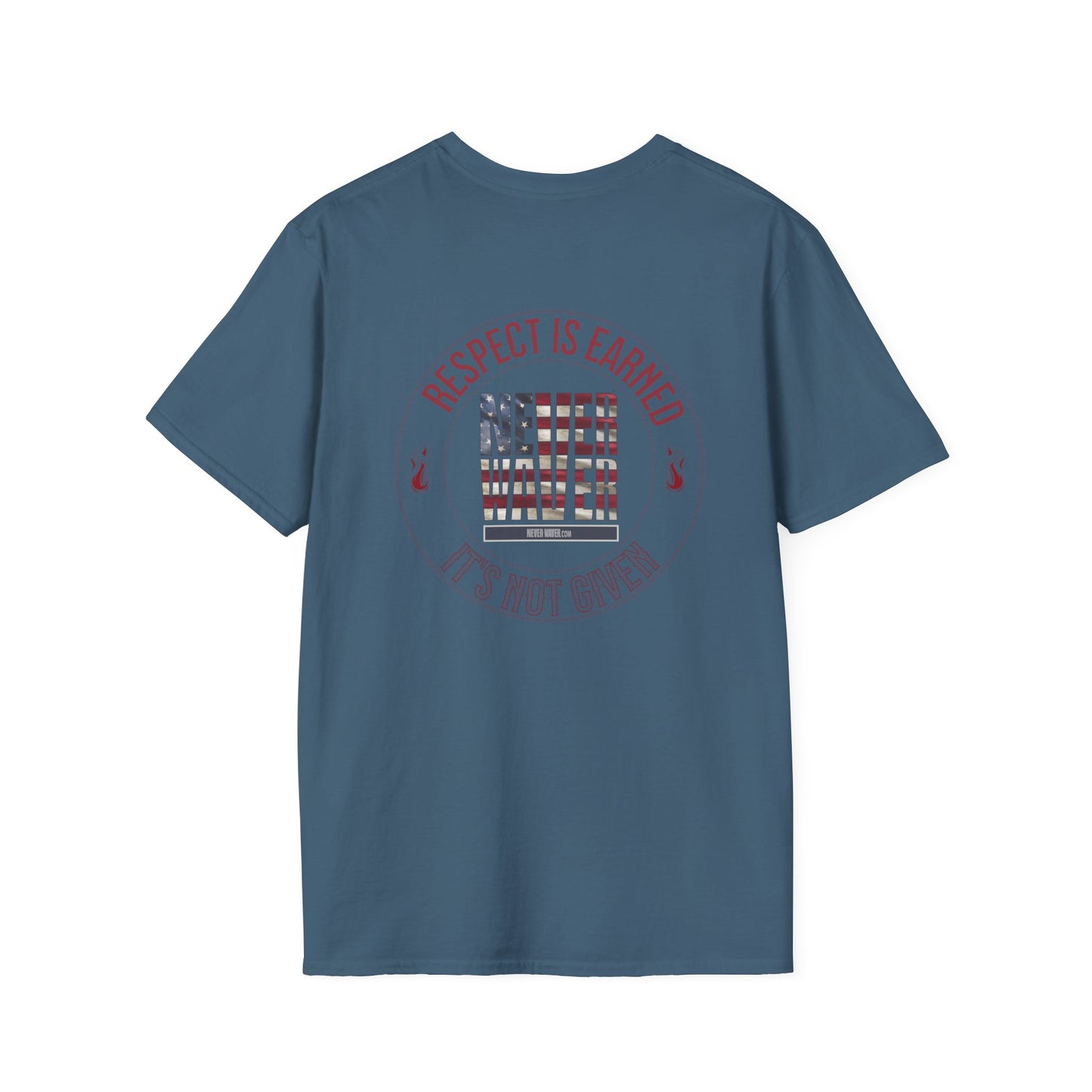 Respect Is Earned  Never Waver It's Not Given Unisex Softstyle T-Shirt - Never Waver