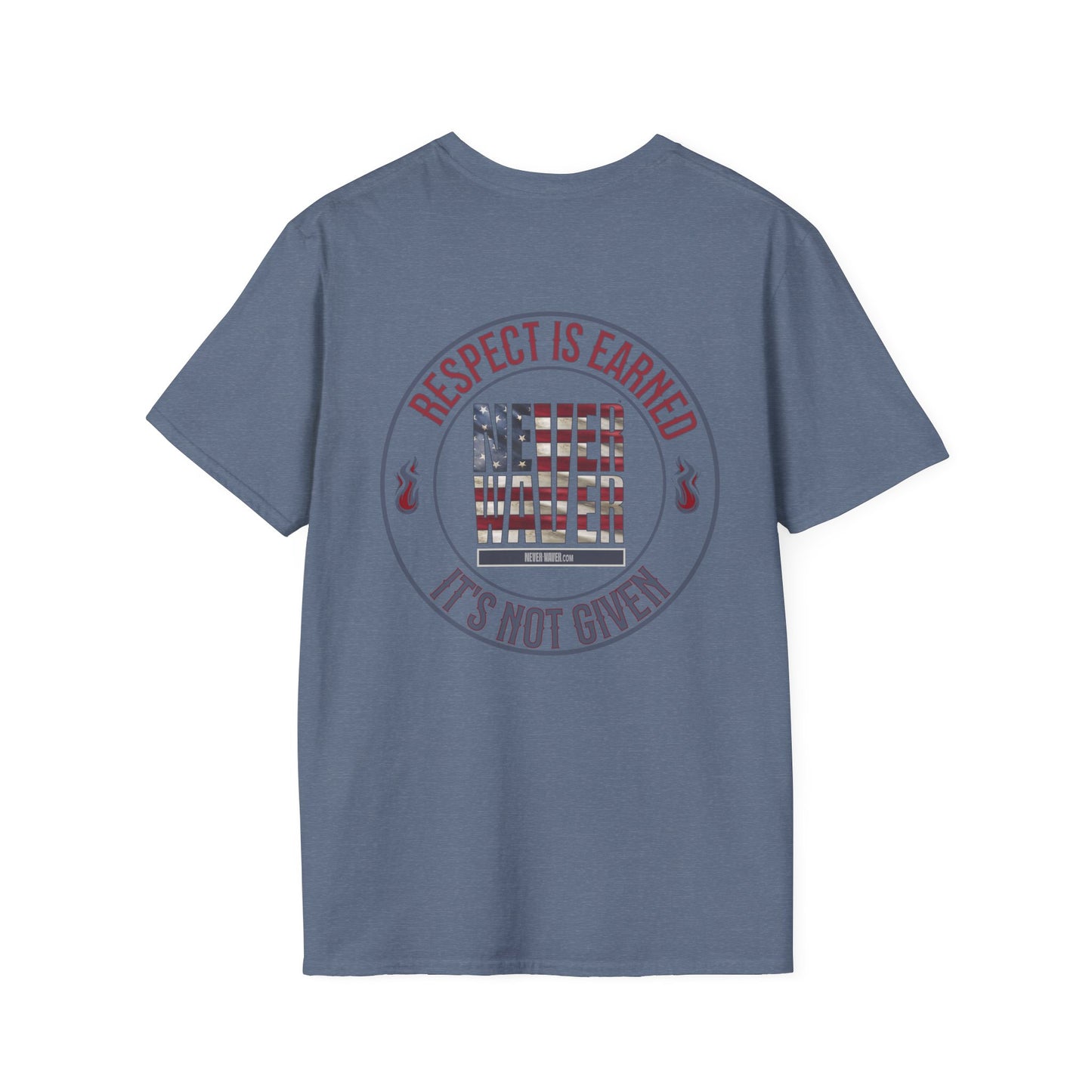 Respect Is Earned  Never Waver It's Not Given Unisex Softstyle T-Shirt - Never Waver