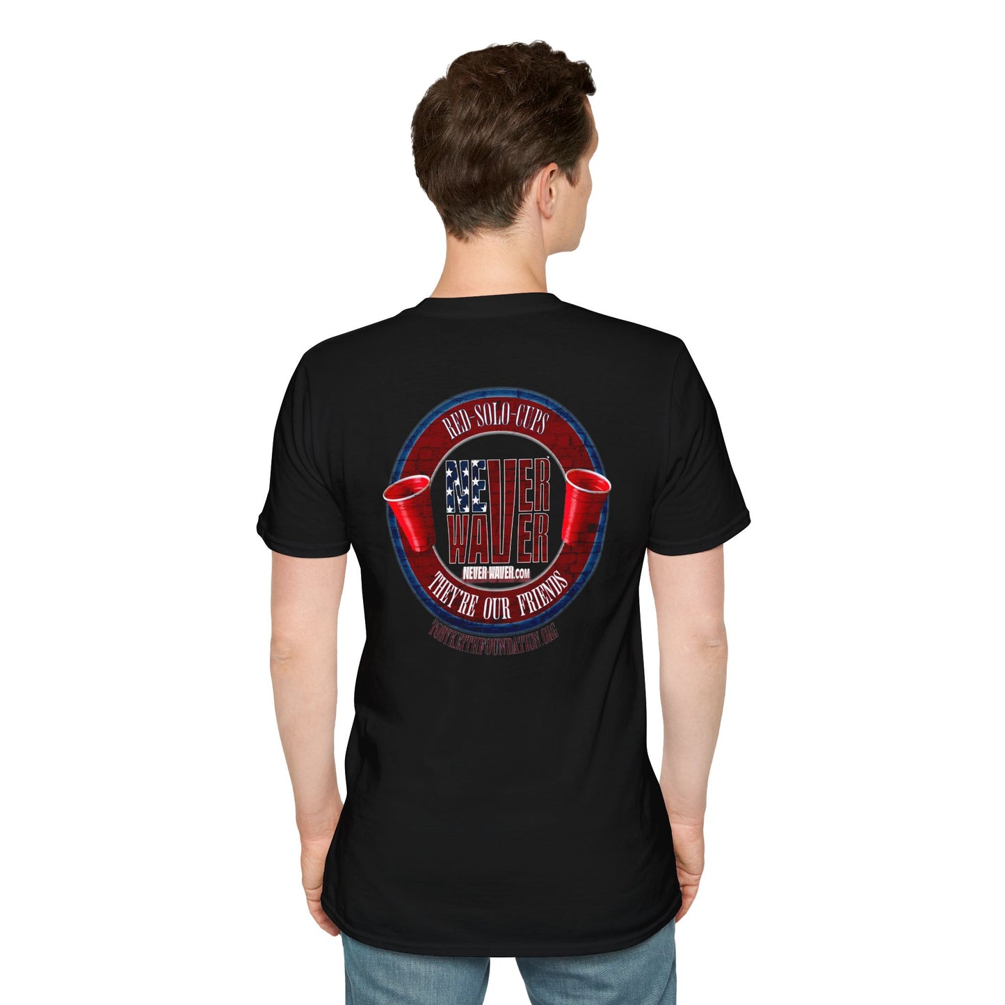 'Red Solo Cups Never Waver They Are Our Friends' with 50% of profits going to the Toby Keith Foundation. Unisex soft style T-shirt - Never Waver