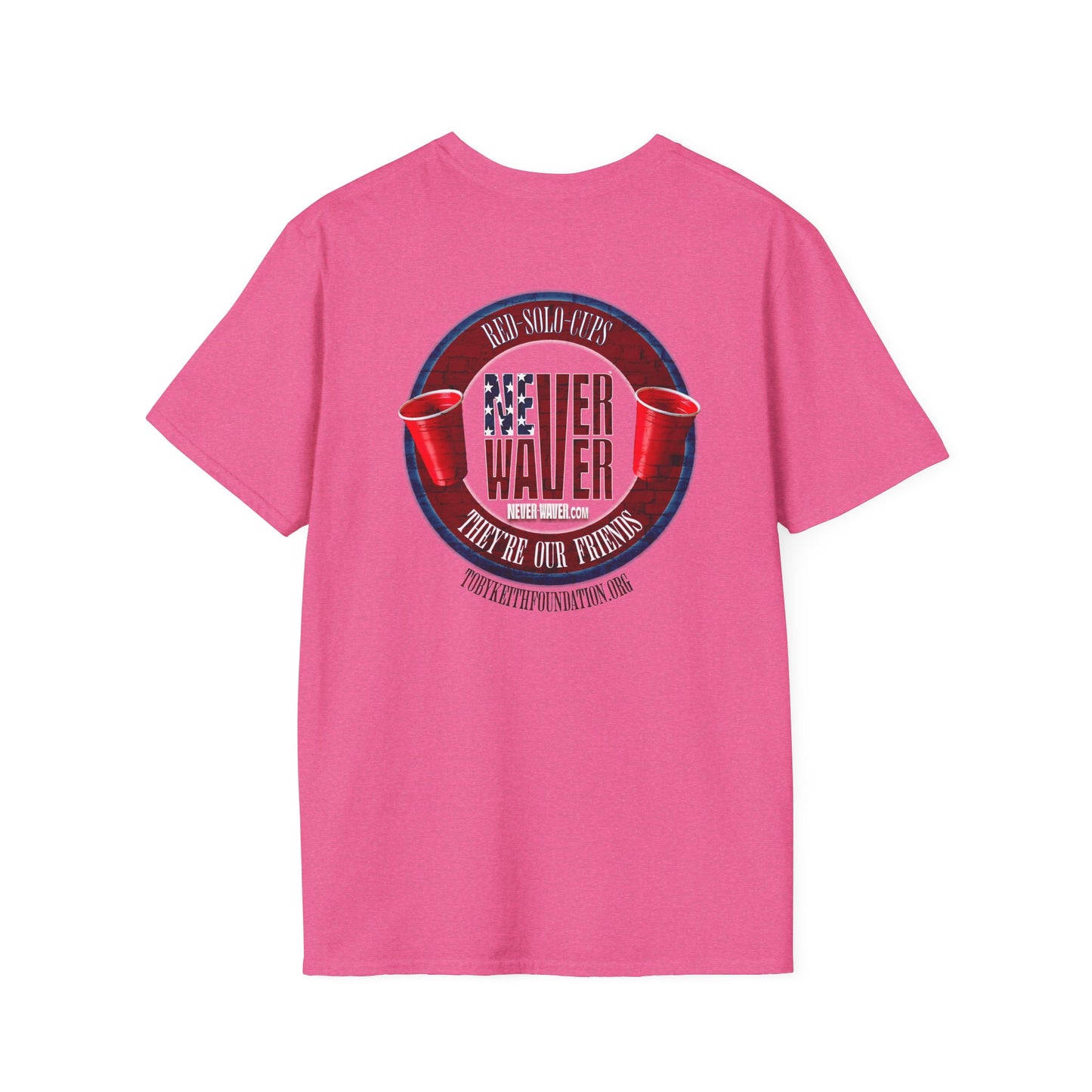 'Red Solo Cups Never Waver They Are Our Friends' with 50% of profits going to the Toby Keith Foundation. Unisex soft style T-shirt - Never Waver