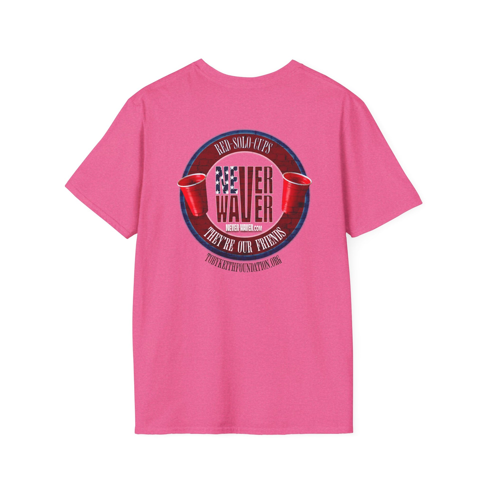 'Red Solo Cups Never Waver They Are Our Friends' with 50% of profits going to the Toby Keith Foundation. Unisex soft style T-shirt - Never Waver