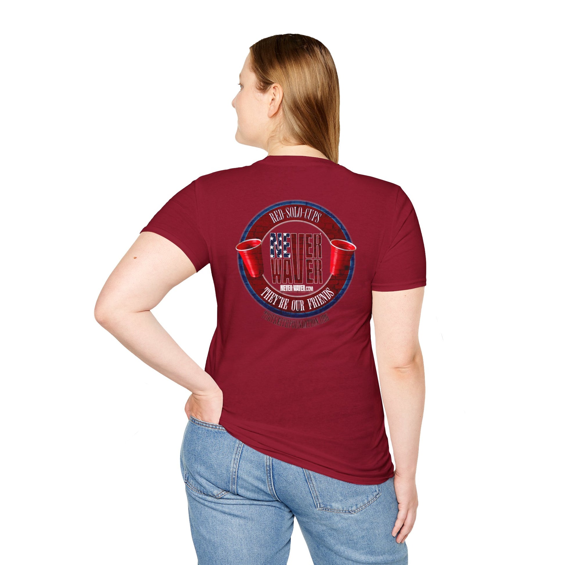 'Red Solo Cups Never Waver They Are Our Friends' with 50% of profits going to the Toby Keith Foundation. Unisex soft style T-shirt - Never Waver