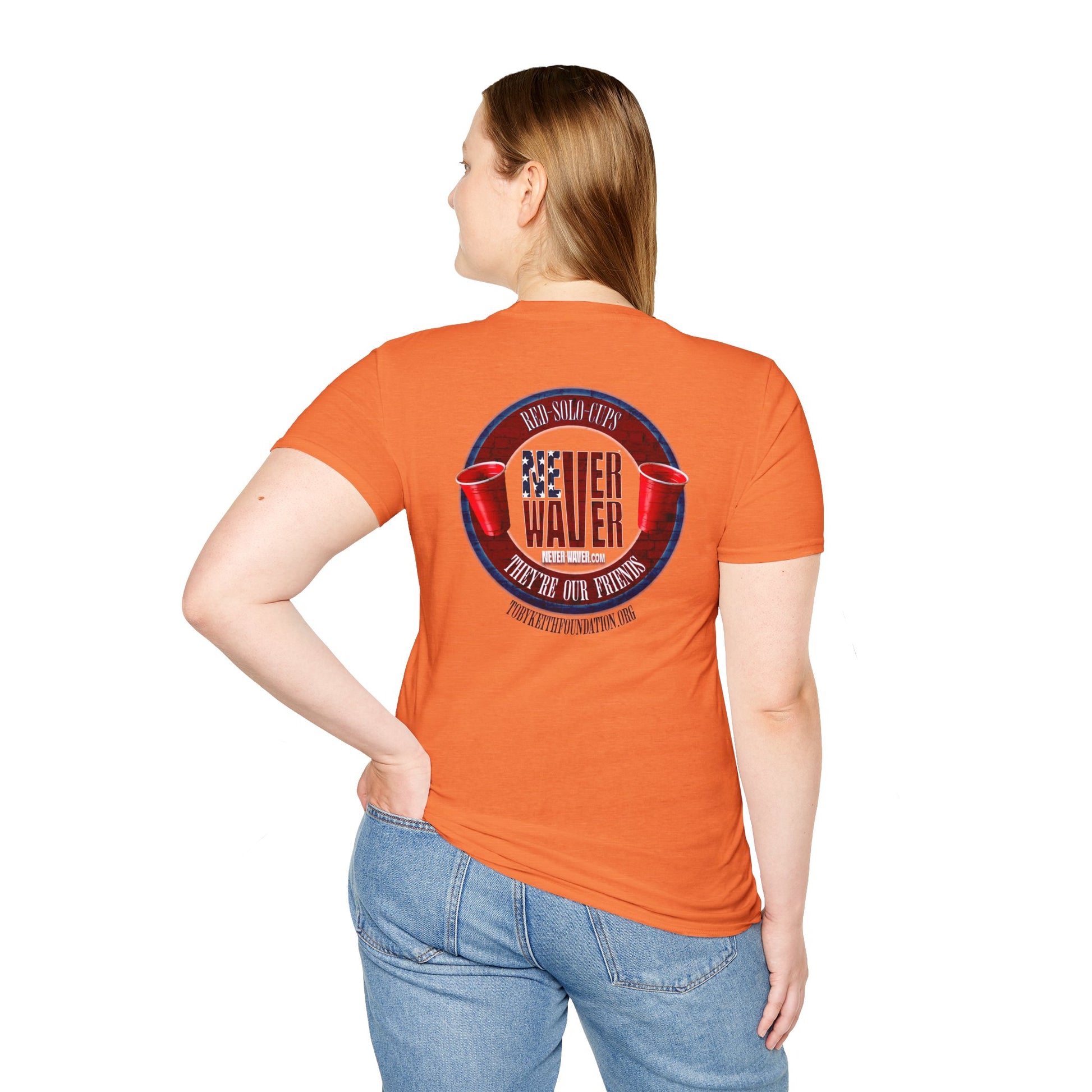 'Red Solo Cups Never Waver They Are Our Friends' with 50% of profits going to the Toby Keith Foundation. Unisex soft style T-shirt - Never Waver