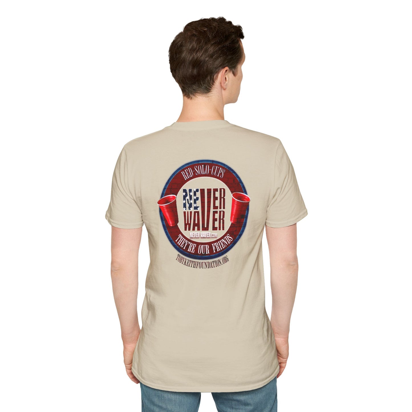 'Red Solo Cups Never Waver They Are Our Friends' with 50% of profits going to the Toby Keith Foundation. Unisex soft style T-shirt - Never Waver