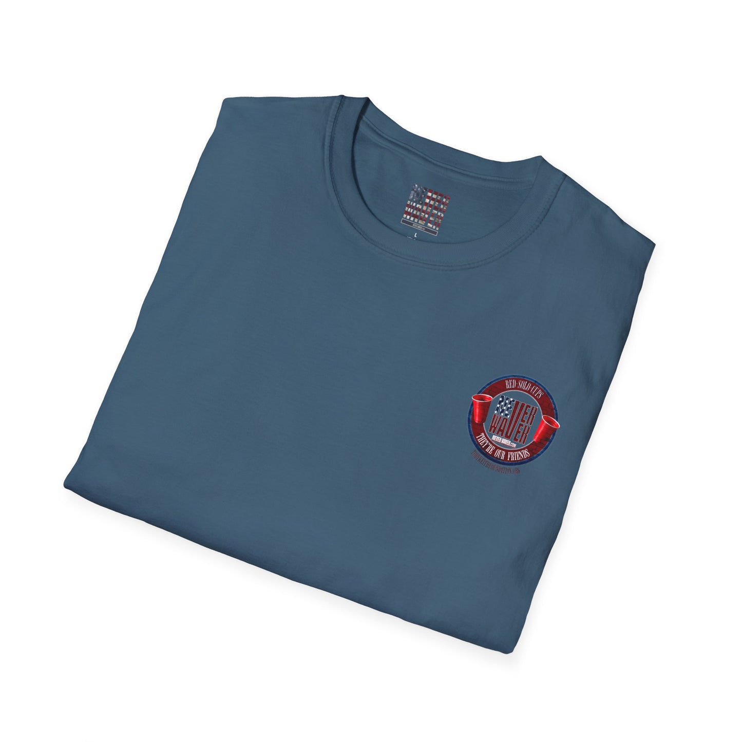 'Red Solo Cups Never Waver They Are Our Friends' with 50% of profits going to the Toby Keith Foundation. Unisex soft style T-shirt - Never Waver