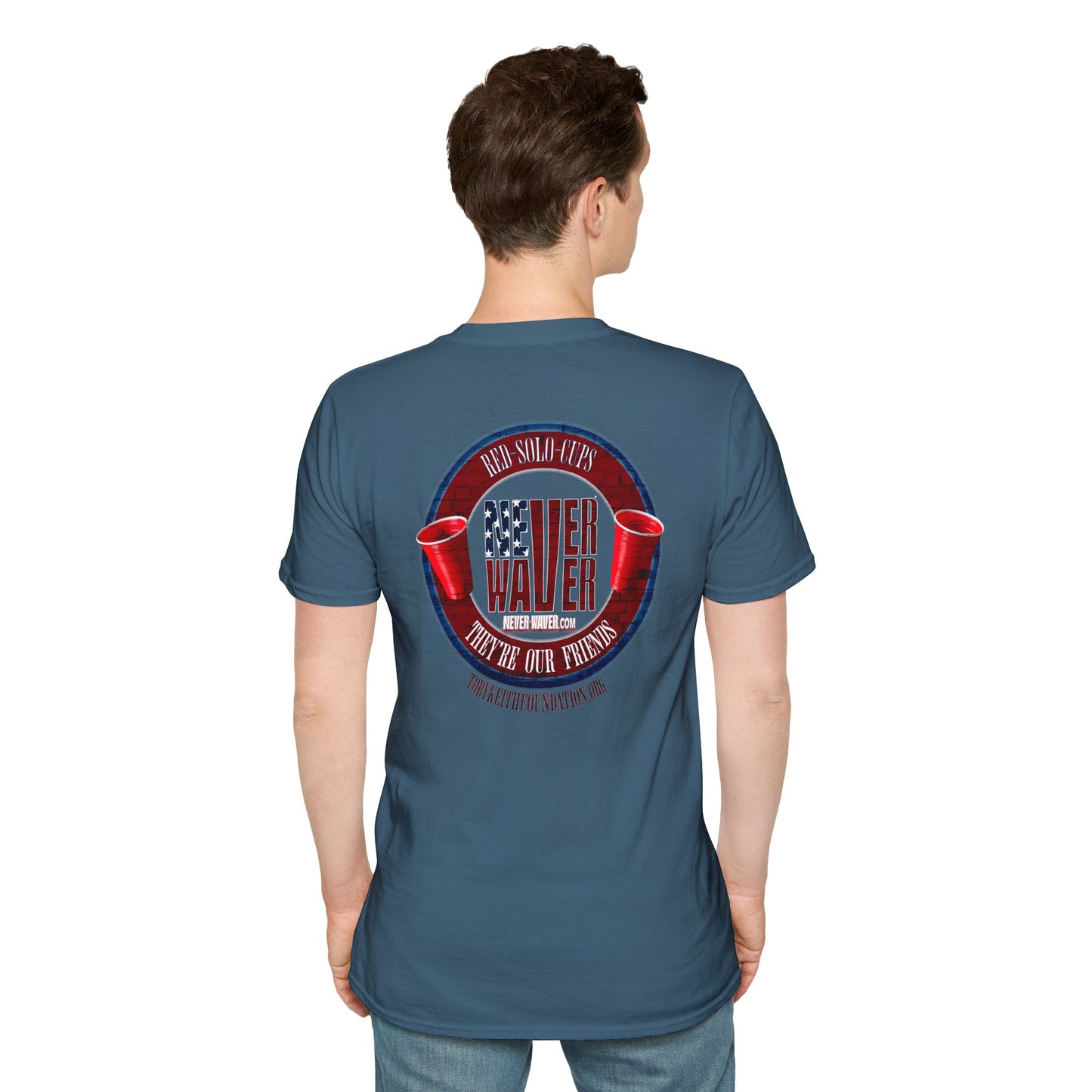 'Red Solo Cups Never Waver They Are Our Friends' with 50% of profits going to the Toby Keith Foundation. Unisex soft style T-shirt - Never Waver