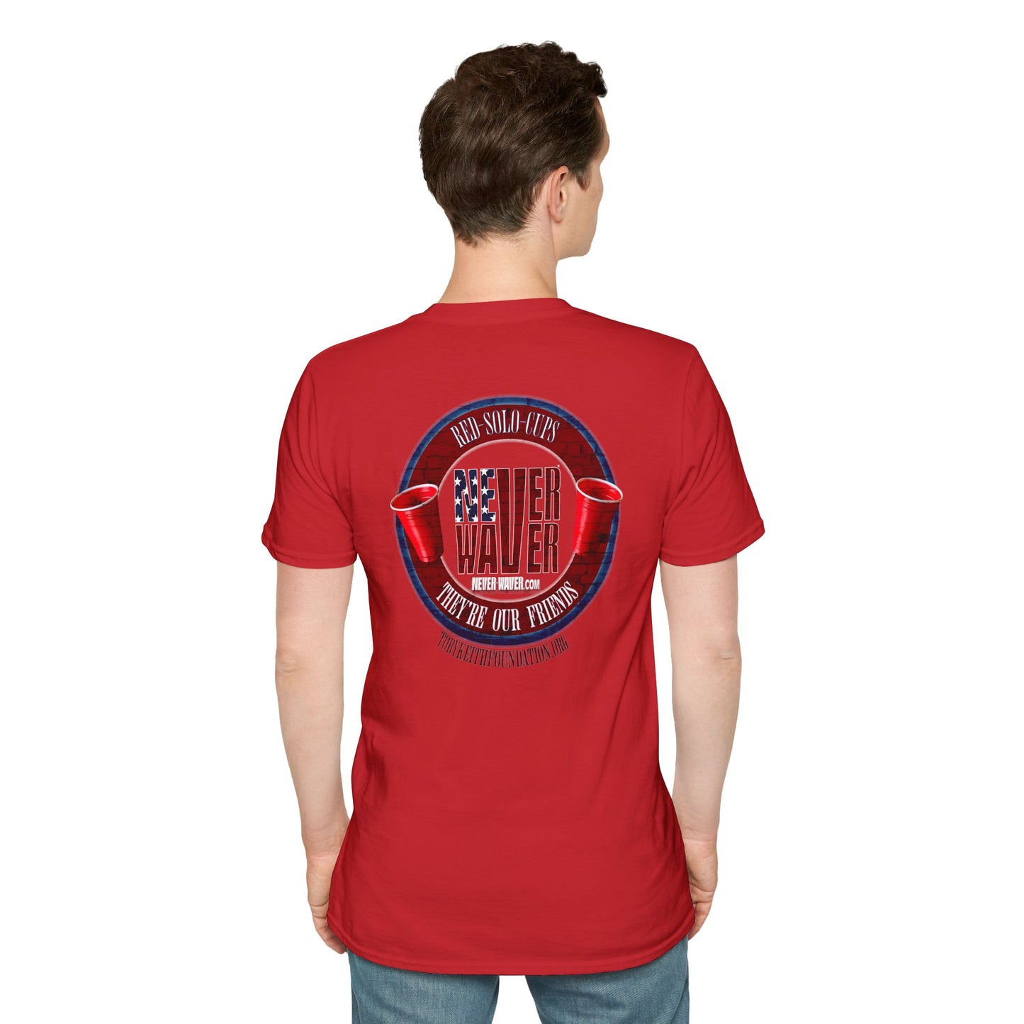 'Red Solo Cups Never Waver They Are Our Friends' with 50% of profits going to the Toby Keith Foundation. Unisex soft style T-shirt - Never Waver