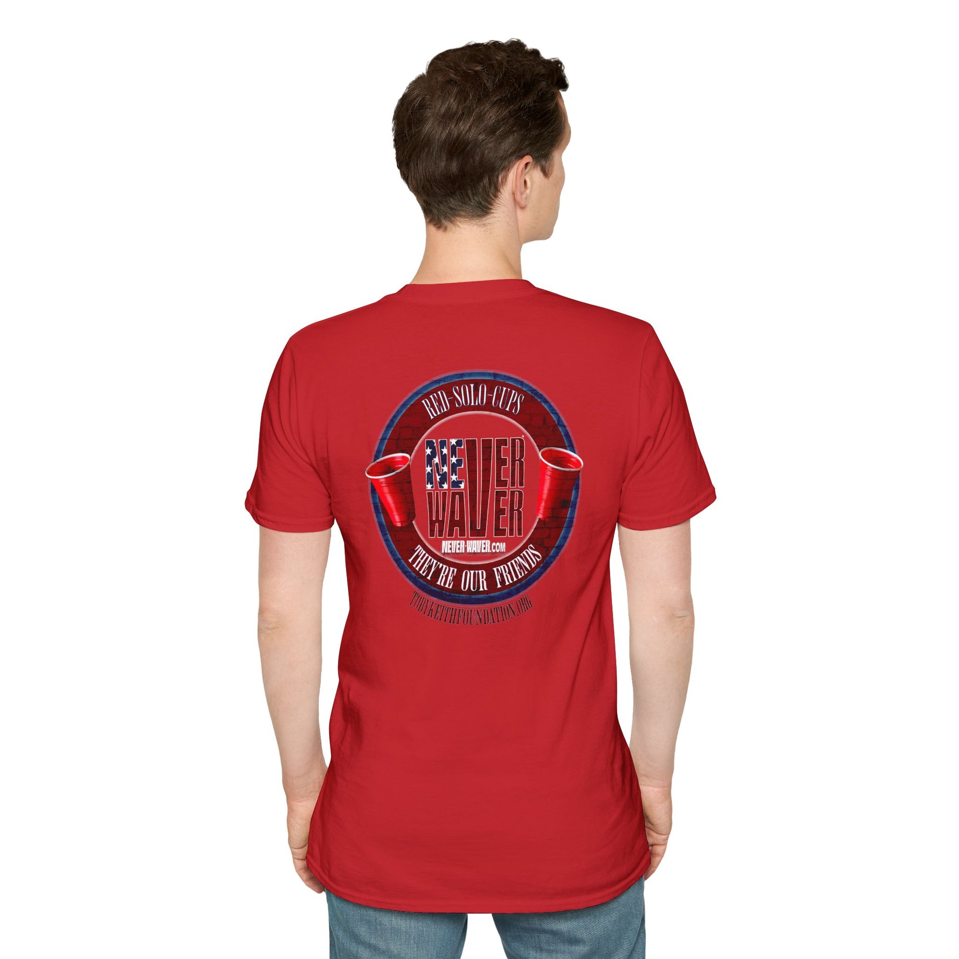 'Red Solo Cups Never Waver They Are Our Friends' with 50% of profits going to the Toby Keith Foundation. Unisex soft style T-shirt - Never Waver
