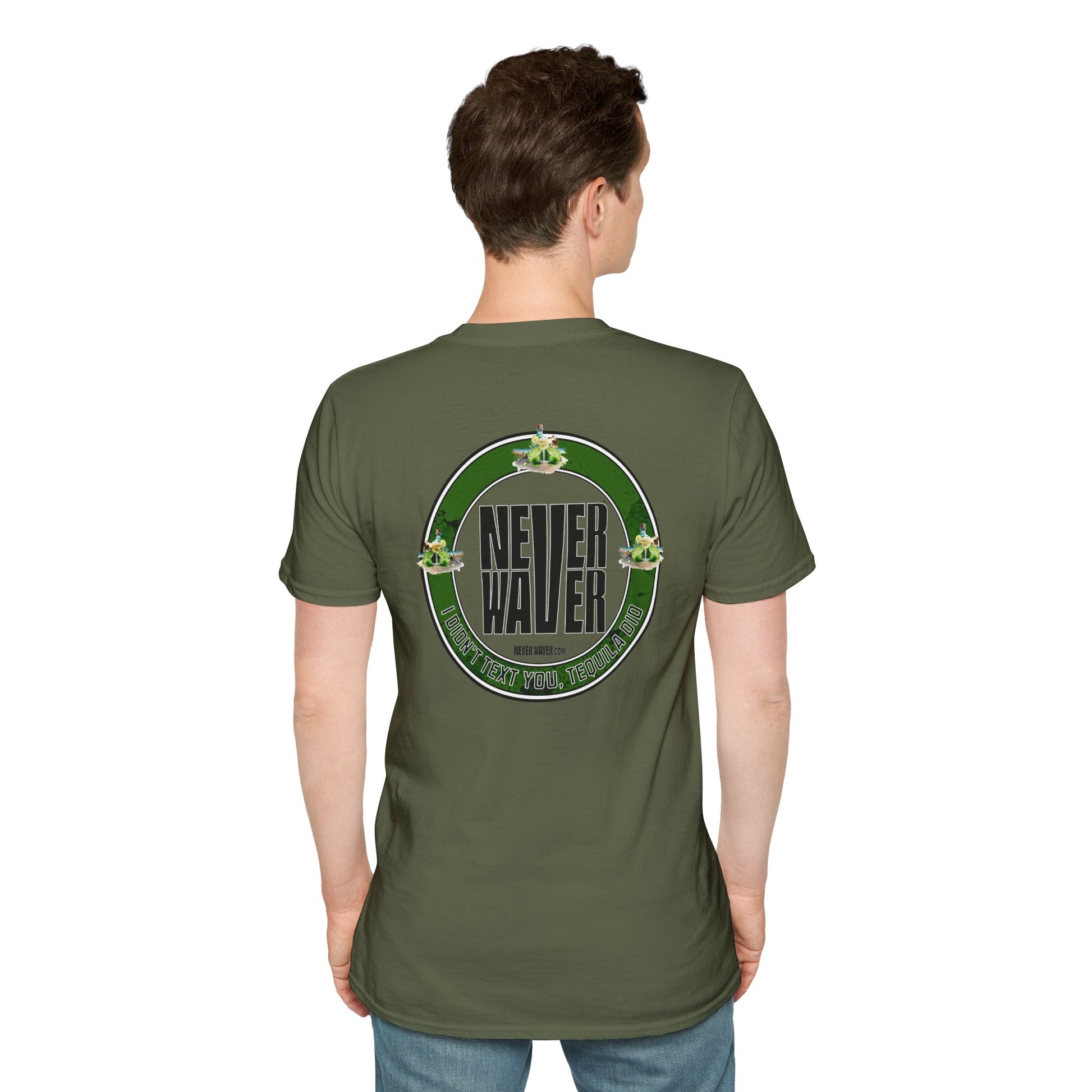 Unisex T-Shirt - Never Waver I Didn't Text You Tequila Did - Never Waver