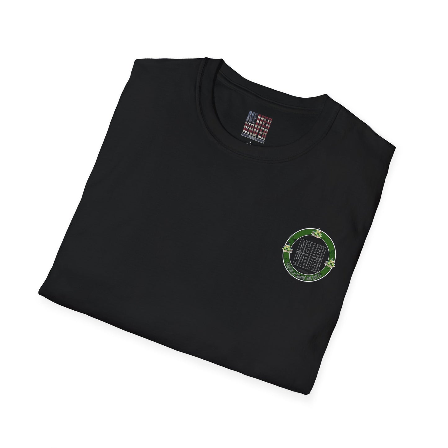 Unisex T-Shirt Never Waver Tequila Made Me Do It - Never Waver