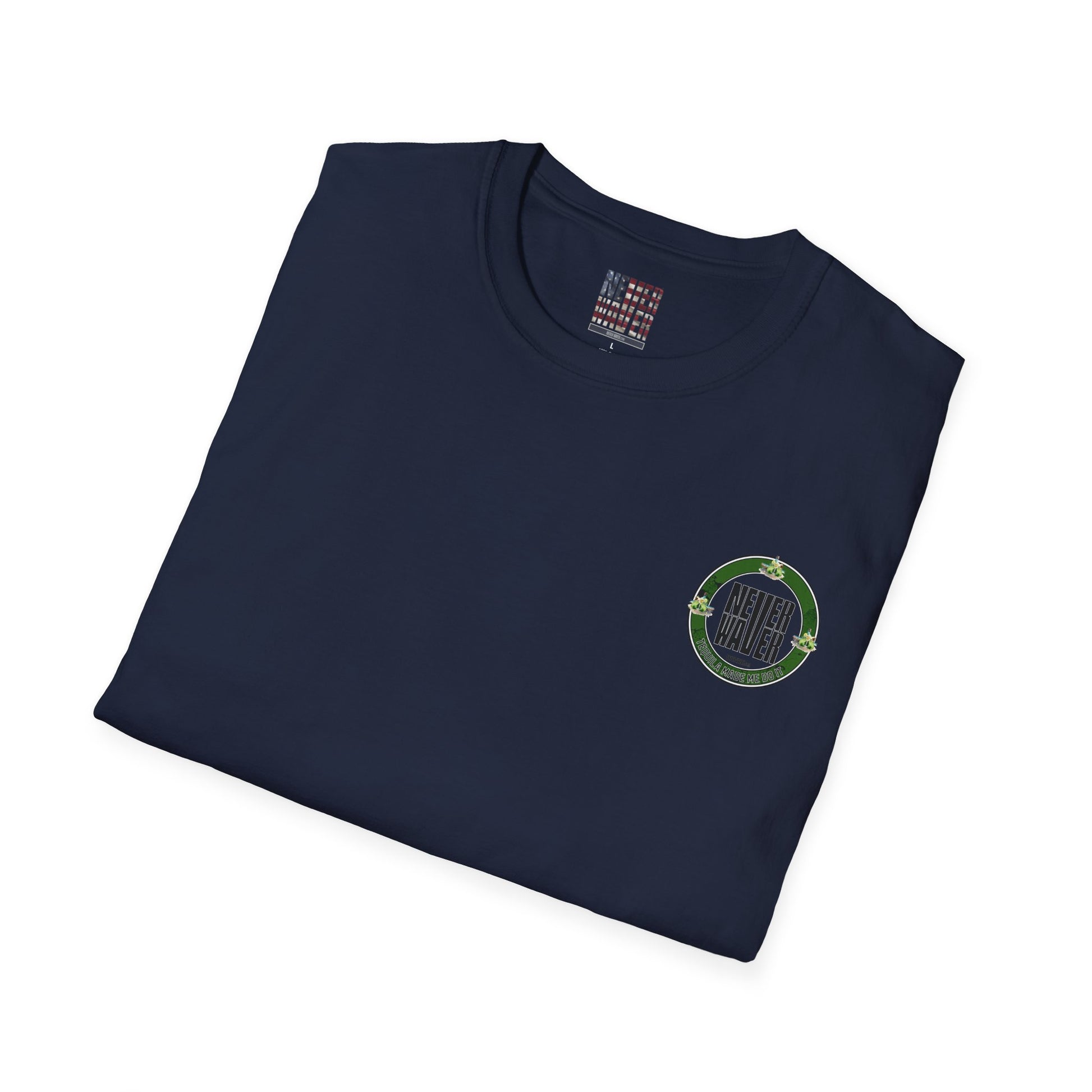 Unisex T-Shirt Never Waver Tequila Made Me Do It - Never Waver