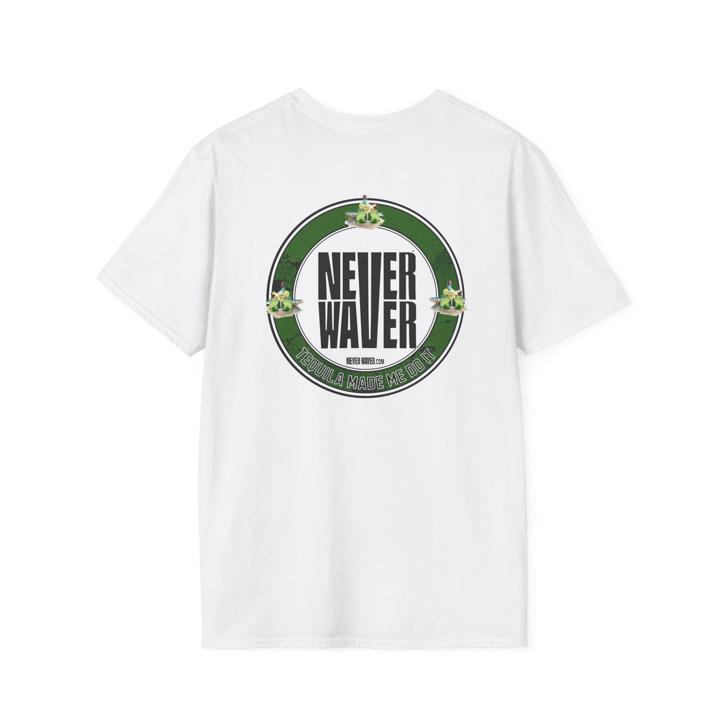 Unisex T-Shirt Never Waver Tequila Made Me Do It - Never Waver