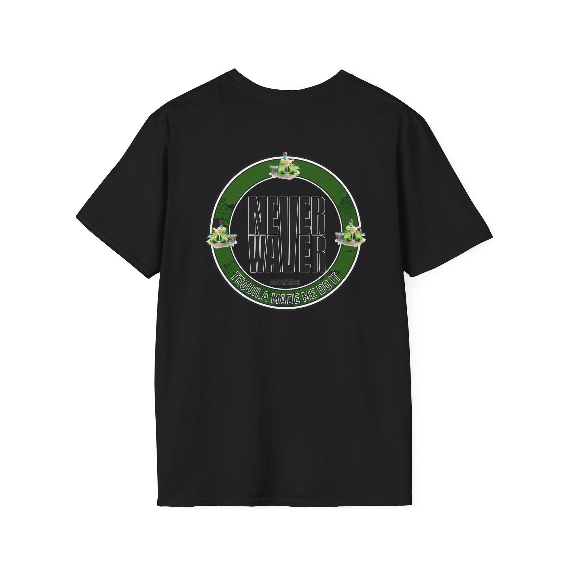 Unisex T-Shirt Never Waver Tequila Made Me Do It - Never Waver