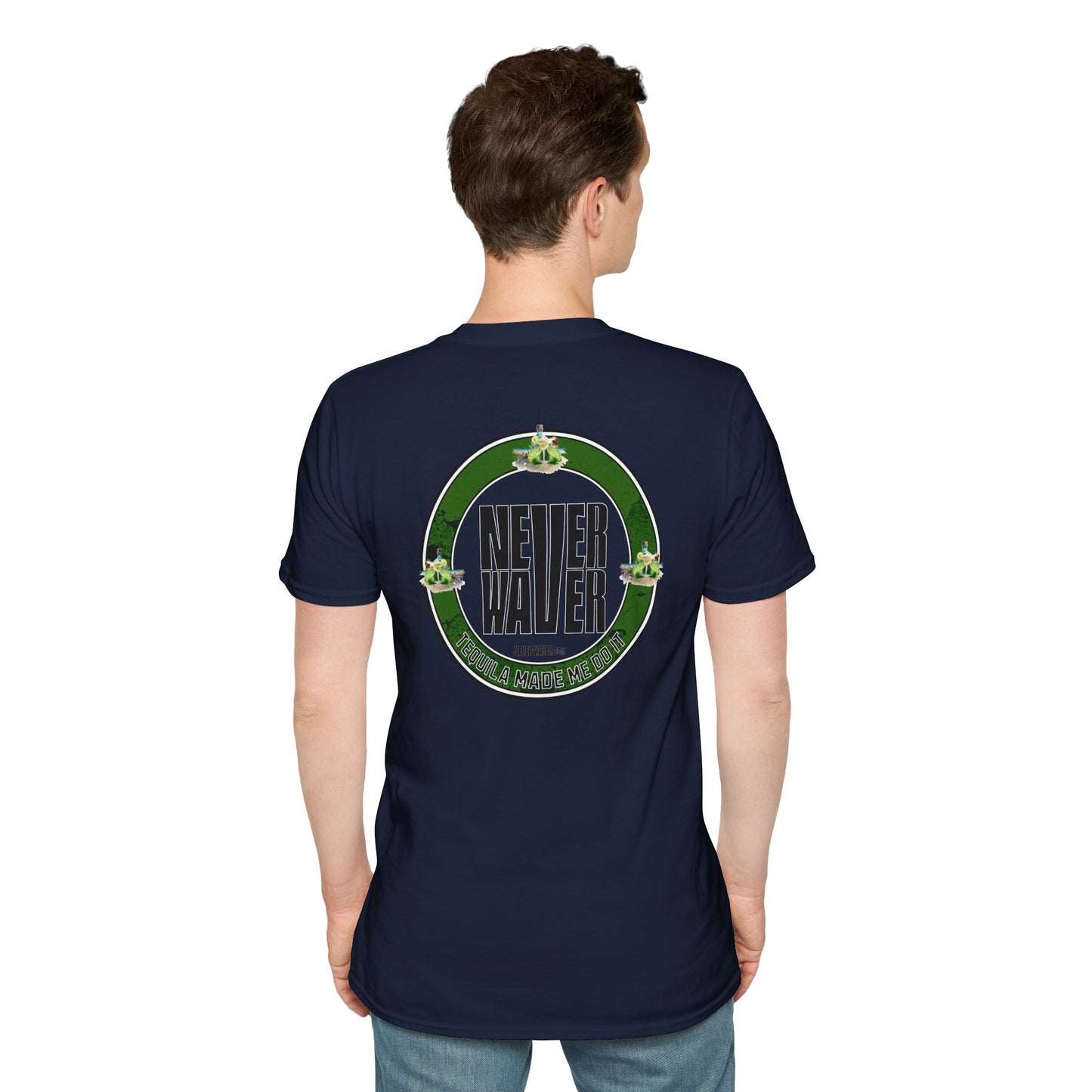 Unisex T-Shirt Never Waver Tequila Made Me Do It - Never Waver