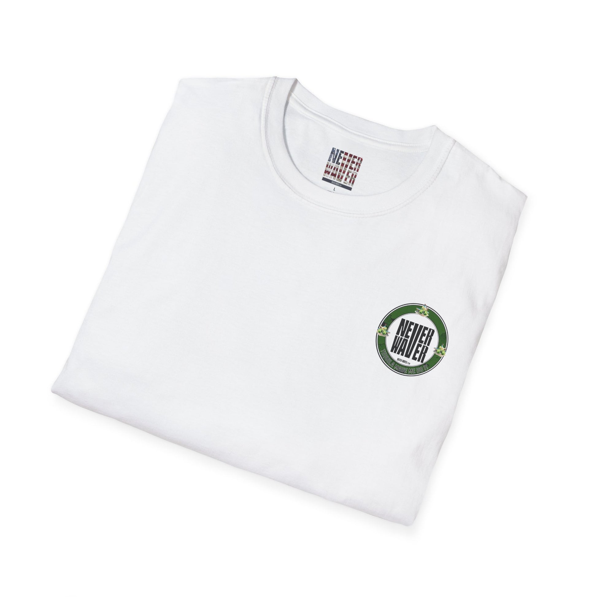 Unisex T-Shirt Never Waver Tequila Made Me Do It - Never Waver