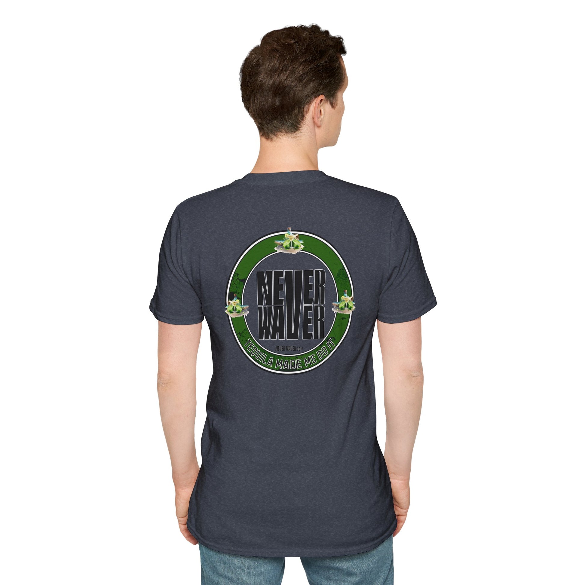 Unisex T-Shirt Never Waver Tequila Made Me Do It - Never Waver
