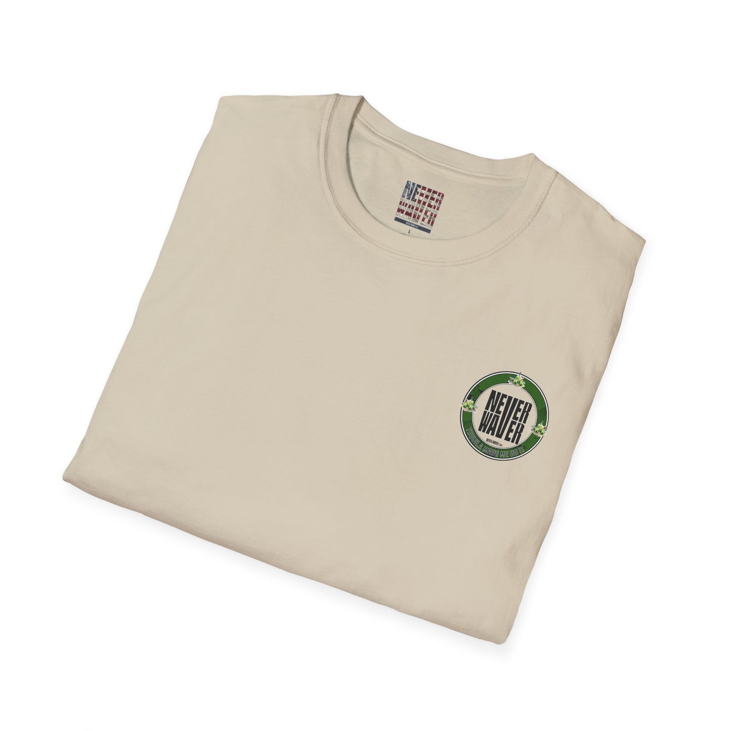 Unisex T-Shirt Never Waver Tequila Made Me Do It - Never Waver