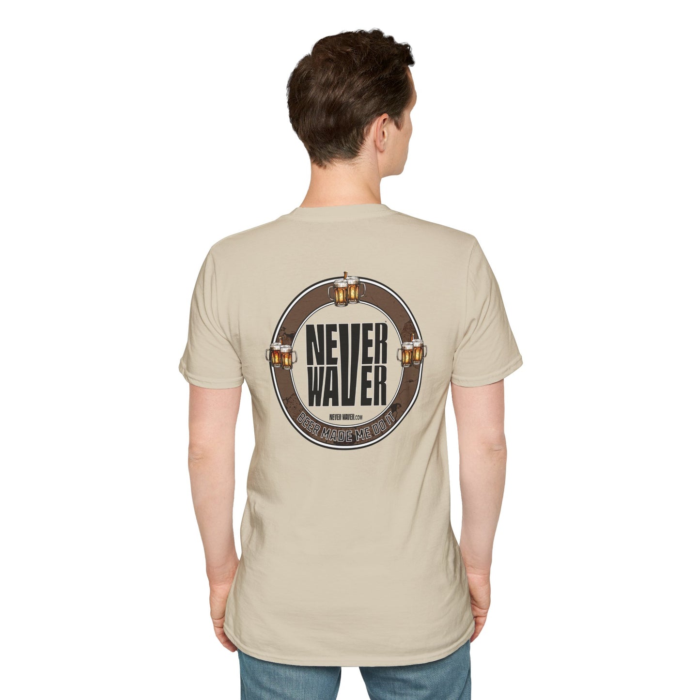 Beer Made Me Do It Unisex T-Shirt - Never Waver Design - Never Waver