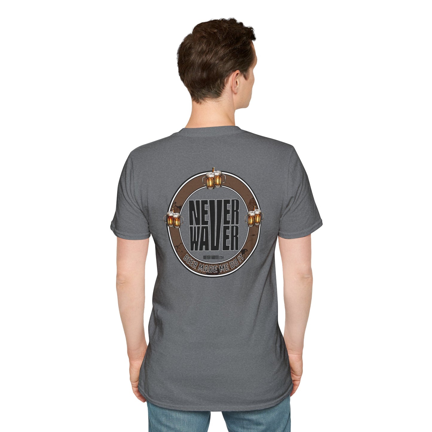 Beer Made Me Do It Unisex T-Shirt - Never Waver Design - Never Waver