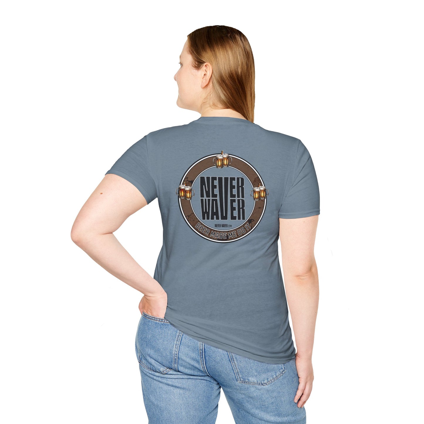 Beer Made Me Do It Unisex T-Shirt - Never Waver Design - Never Waver