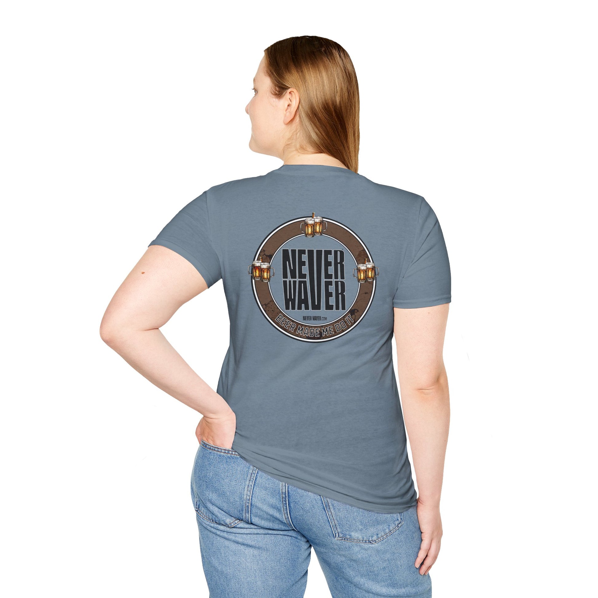 Beer Made Me Do It Unisex T-Shirt - Never Waver Design - Never Waver