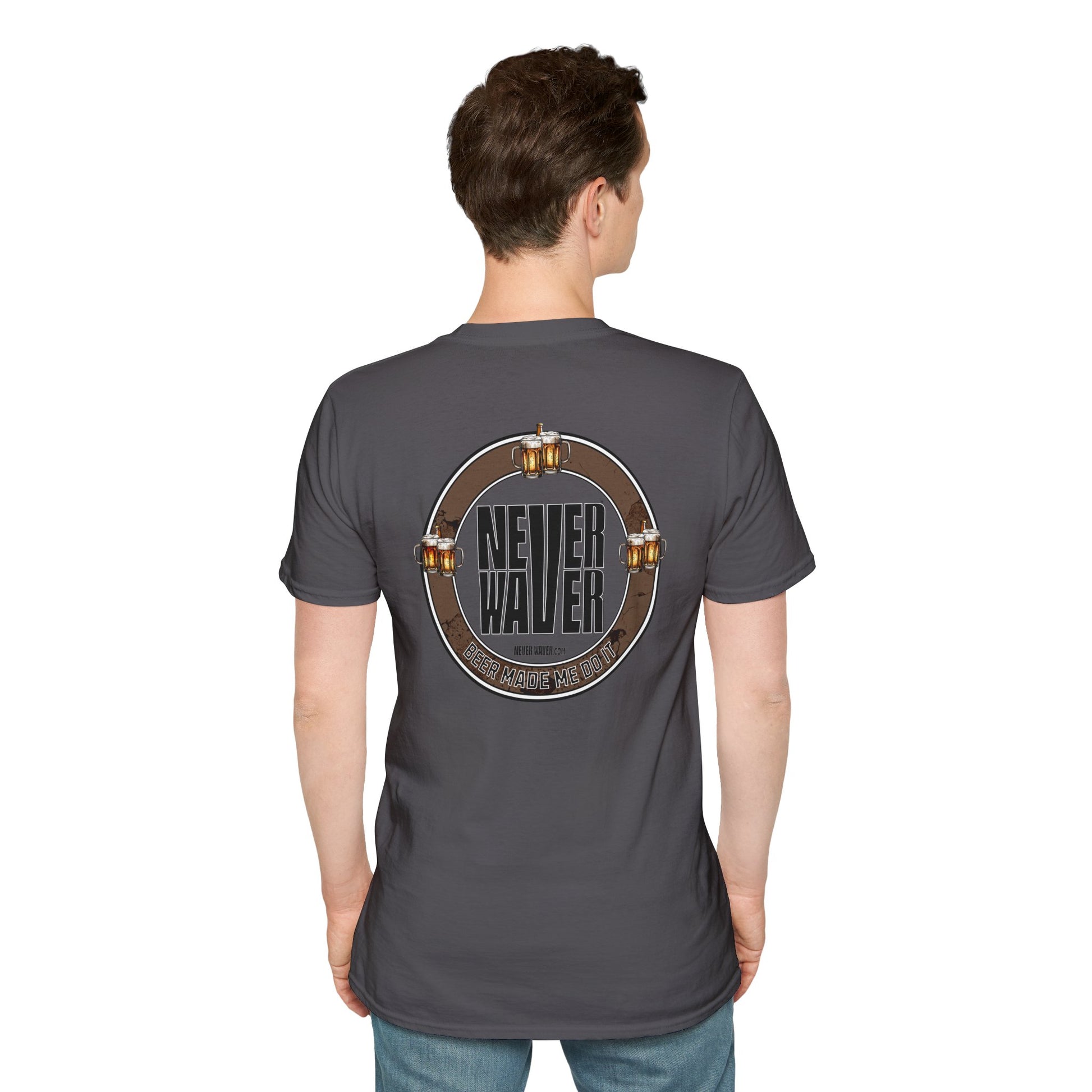 Beer Made Me Do It Unisex T-Shirt - Never Waver Design - Never Waver