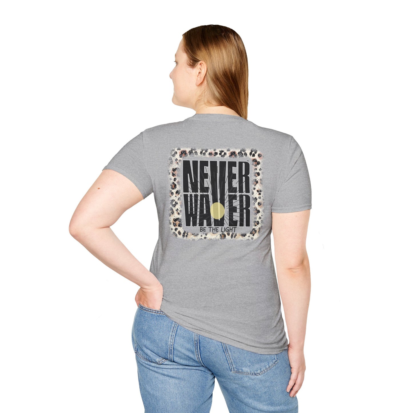 NEVER WAVER Be The Light Unisex Soft style T-Shirt - Never Waver