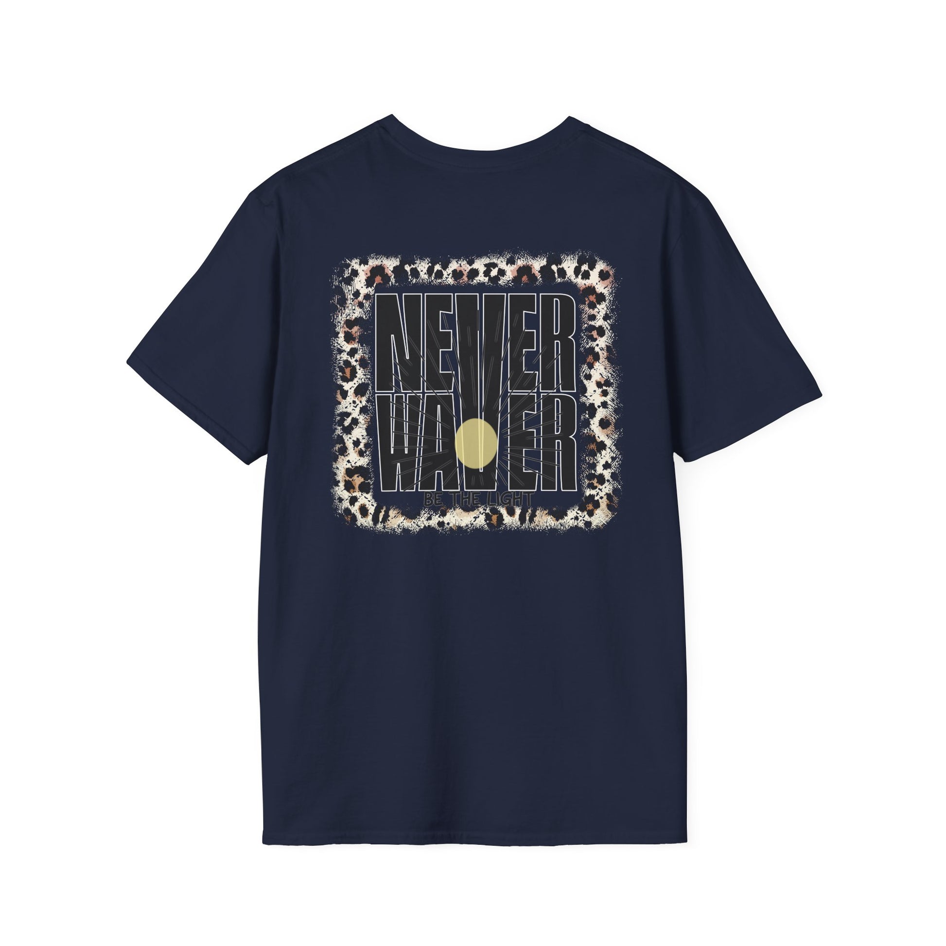 NEVER WAVER Be The Light Unisex Soft style T-Shirt - Never Waver