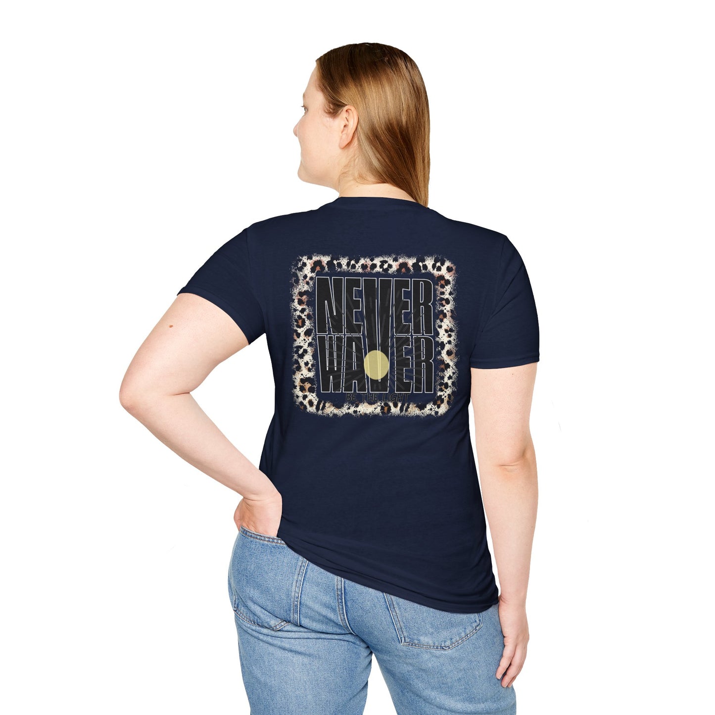 NEVER WAVER Be The Light Unisex Soft style T-Shirt - Never Waver