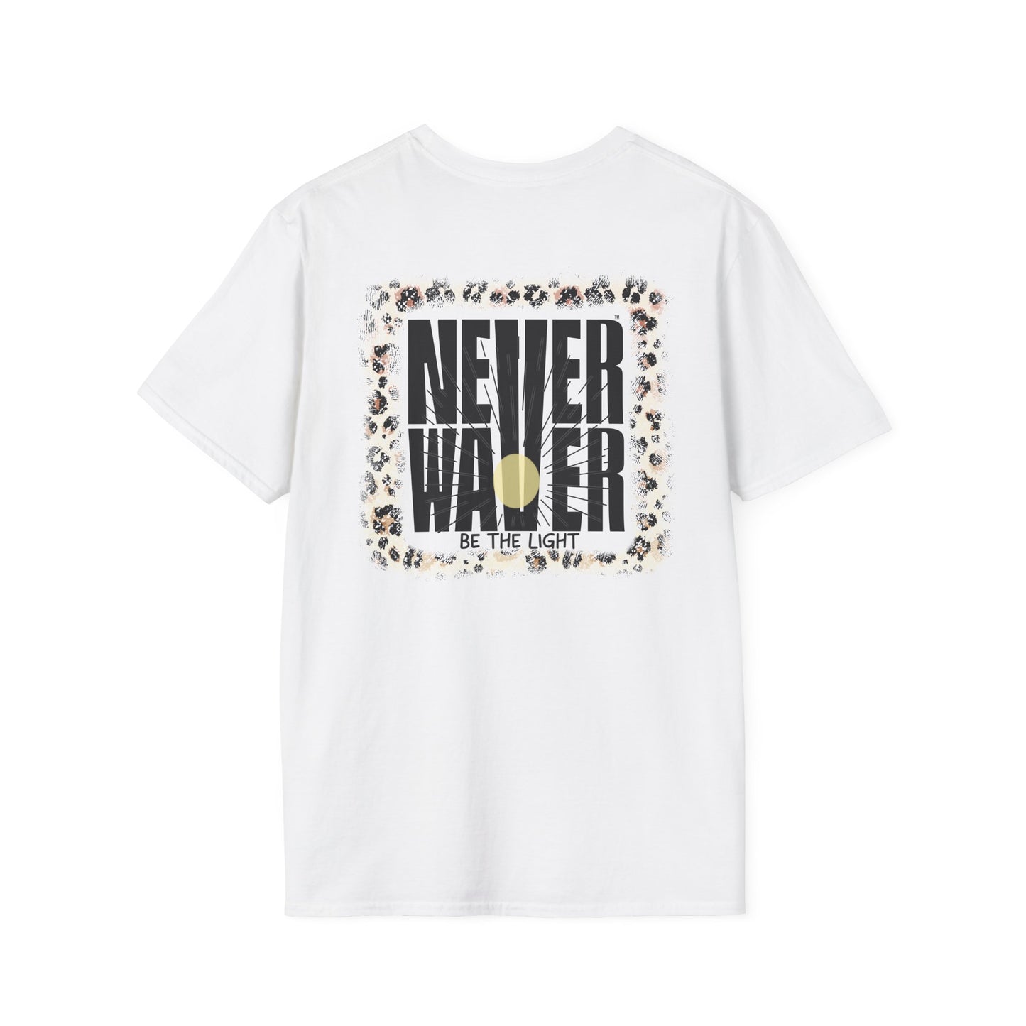 NEVER WAVER Be The Light Unisex Soft style T-Shirt - Never Waver