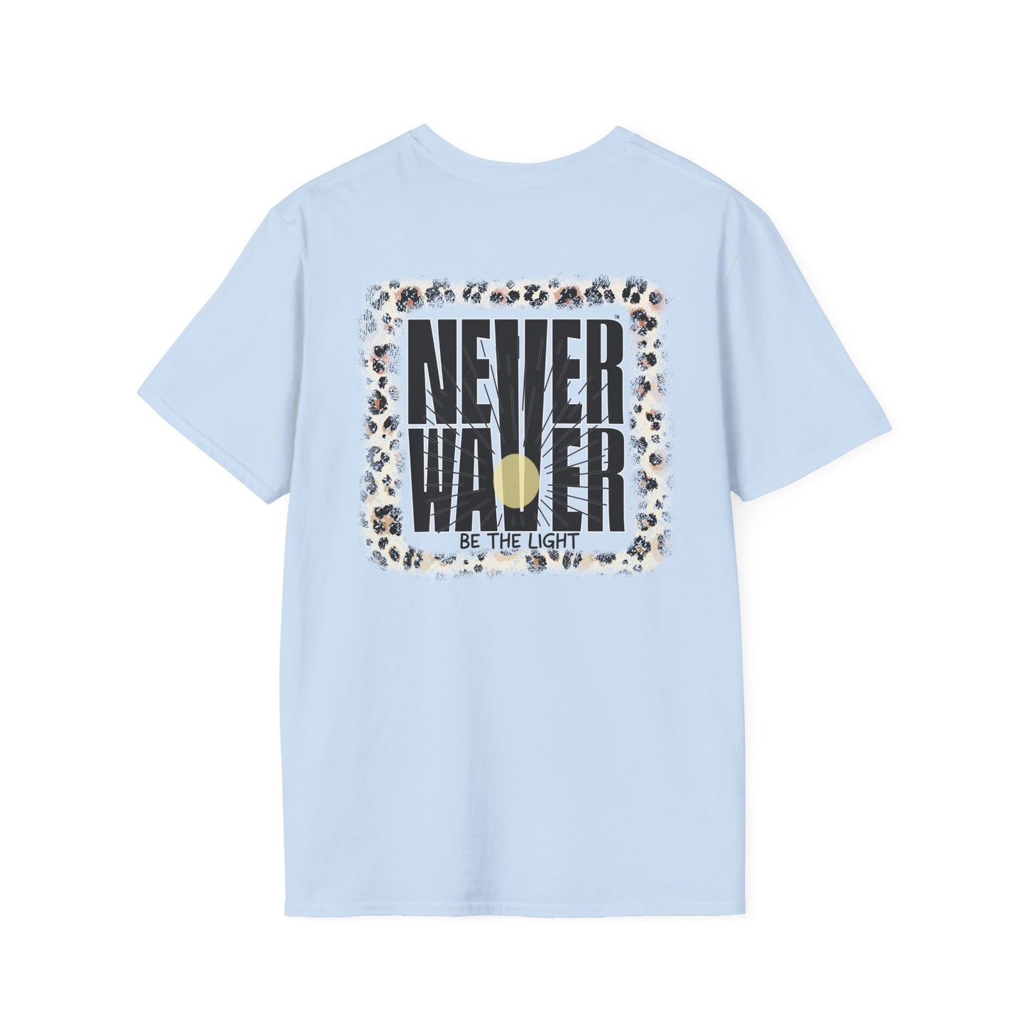 NEVER WAVER Be The Light Unisex Soft style T-Shirt - Never Waver