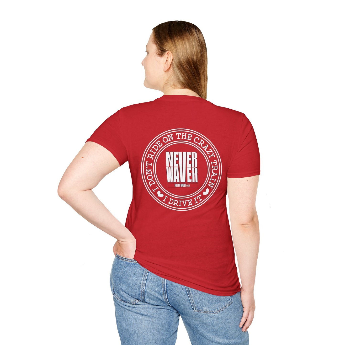 Never Waver I don't ride the Crazy Train I Drive it Unisex Softstyle T-Shirt - Never Waver