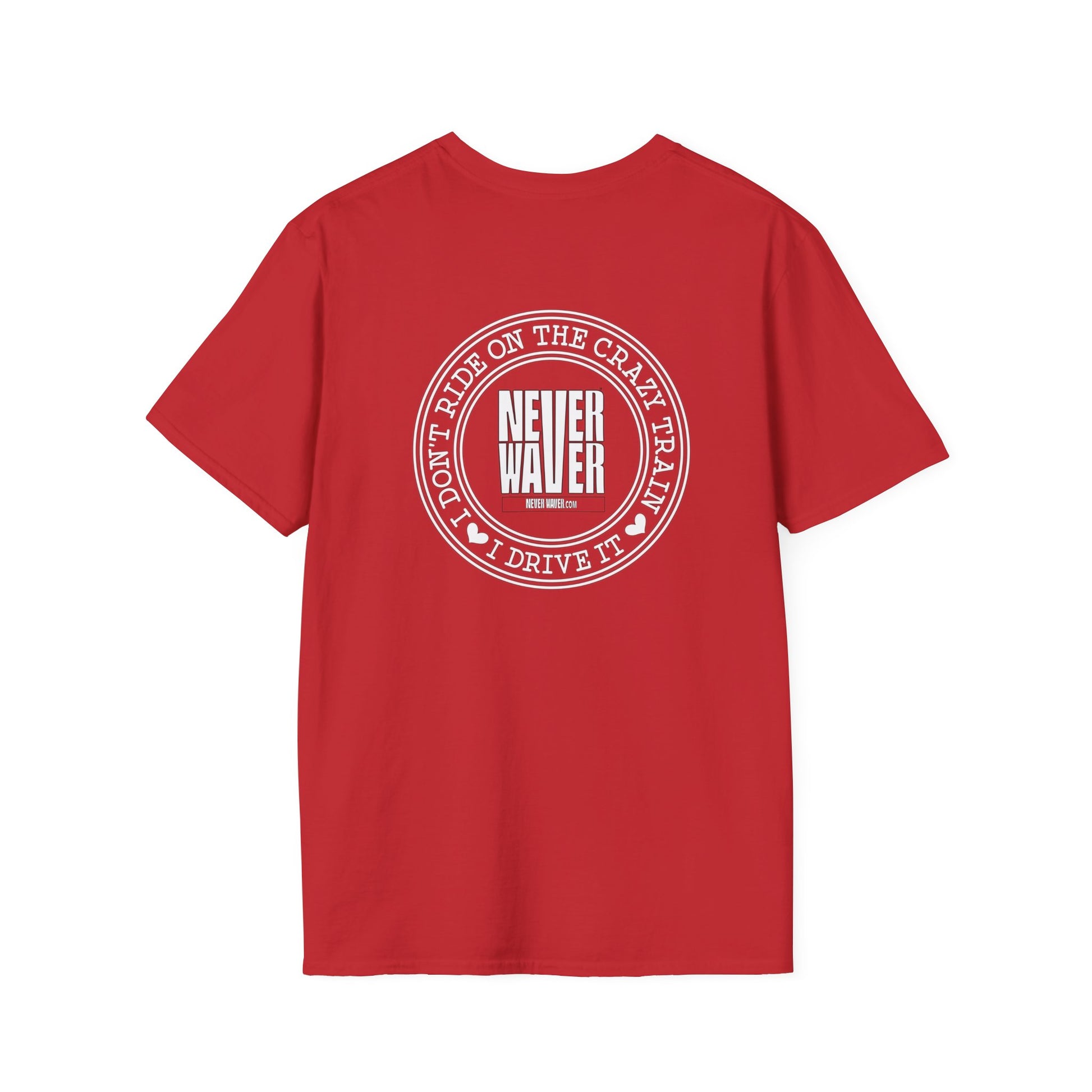 Never Waver I don't ride the Crazy Train I Drive it Unisex Softstyle T-Shirt - Never Waver
