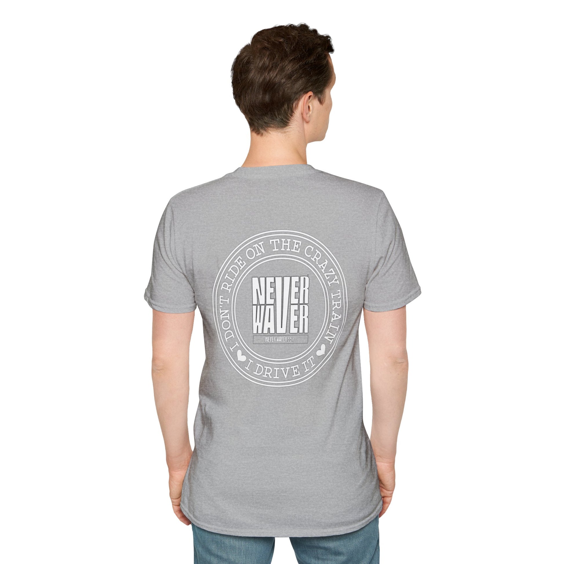 Never Waver I don't ride the Crazy Train I Drive it Unisex Softstyle T-Shirt - Never Waver