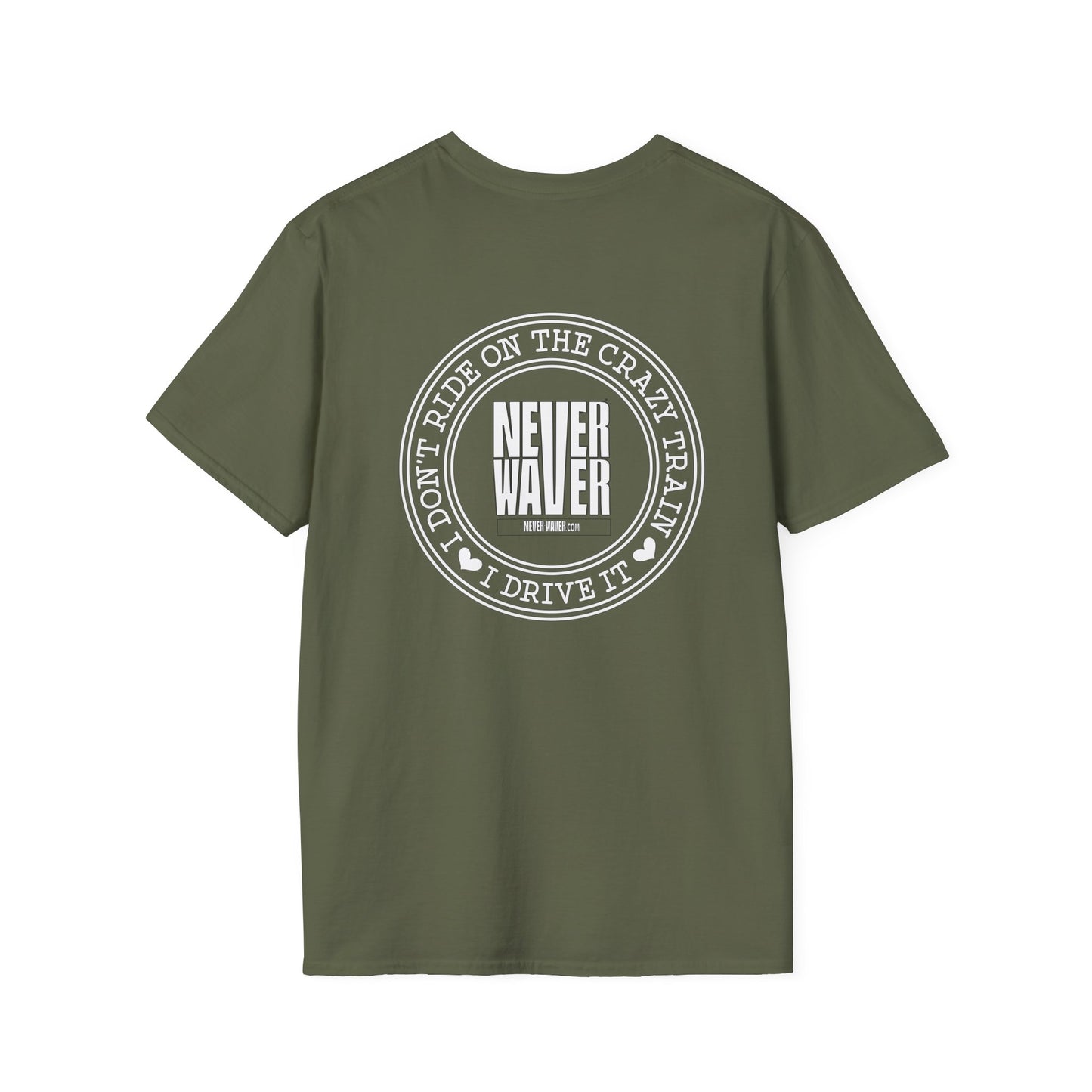 Never Waver I don't ride the Crazy Train I Drive it Unisex Softstyle T-Shirt - Never Waver
