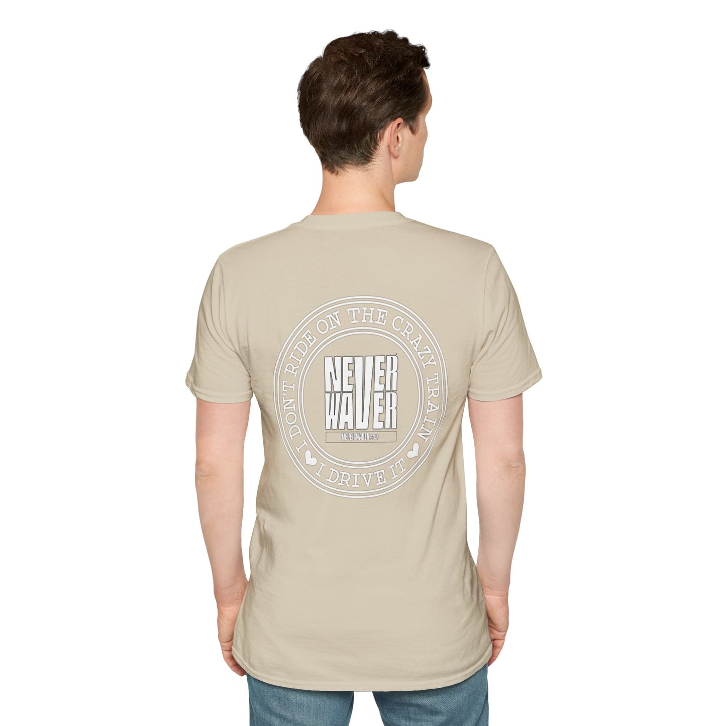 Never Waver I don't ride the Crazy Train I Drive it Unisex Softstyle T-Shirt - Never Waver