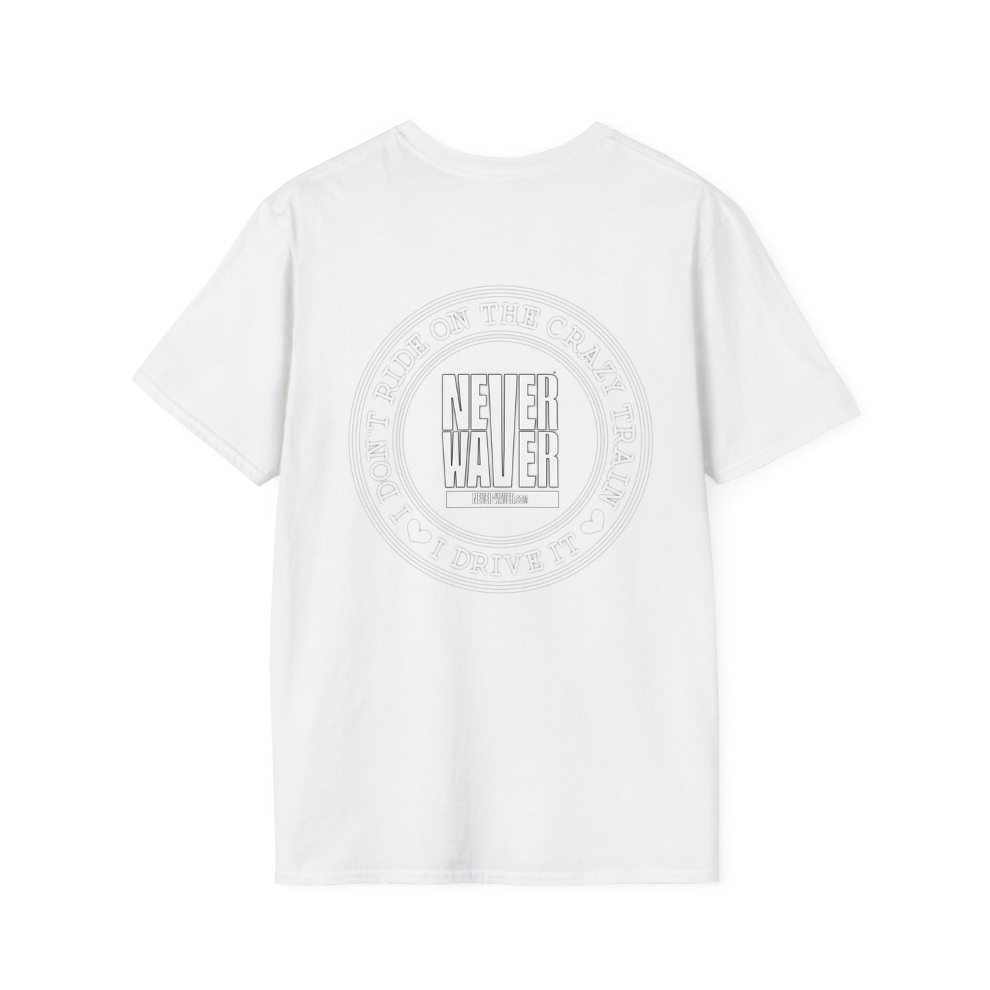 Never Waver I don't ride the Crazy Train I Drive it Unisex Softstyle T-Shirt - Never Waver