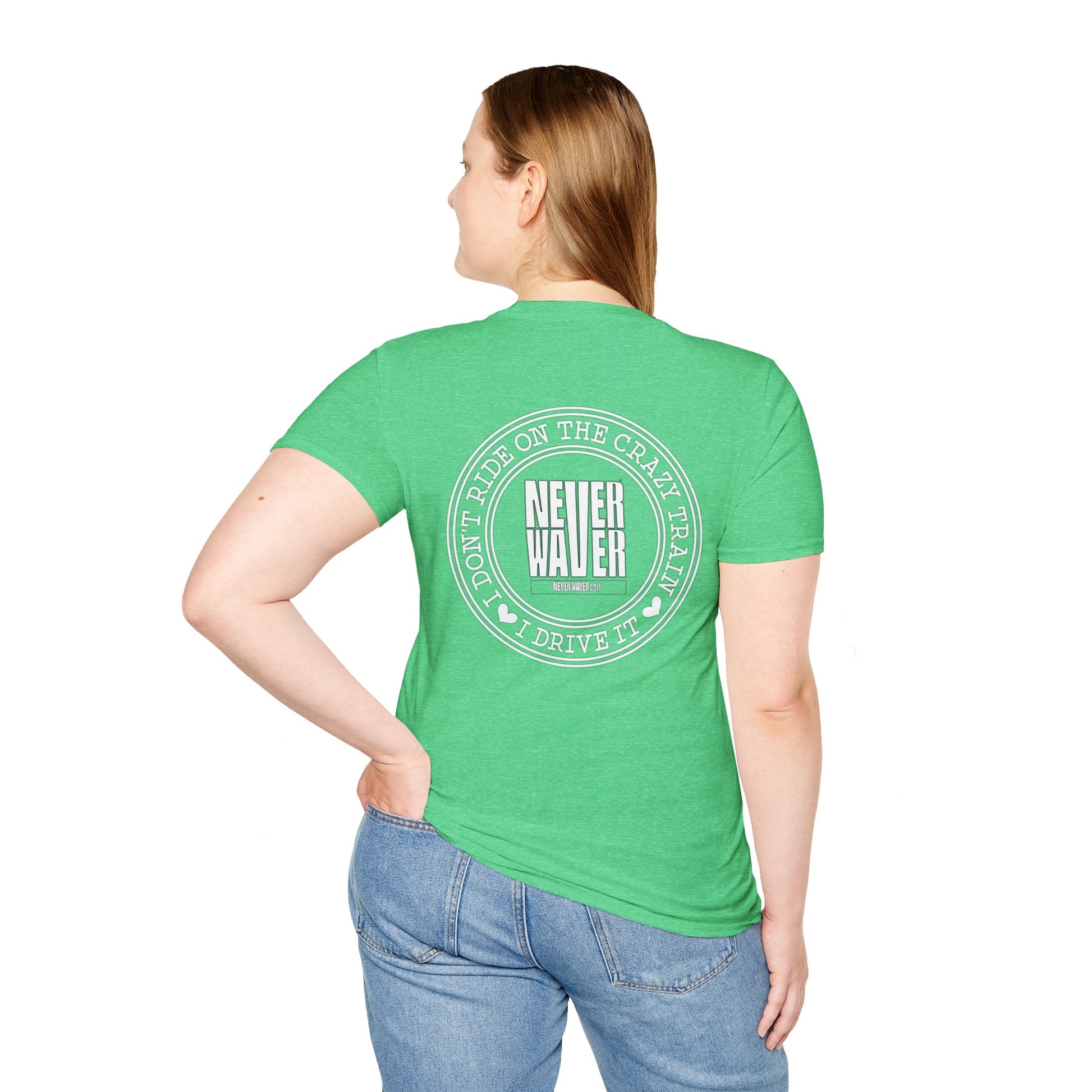 Never Waver I don't ride the Crazy Train I Drive it Unisex Softstyle T-Shirt - Never Waver