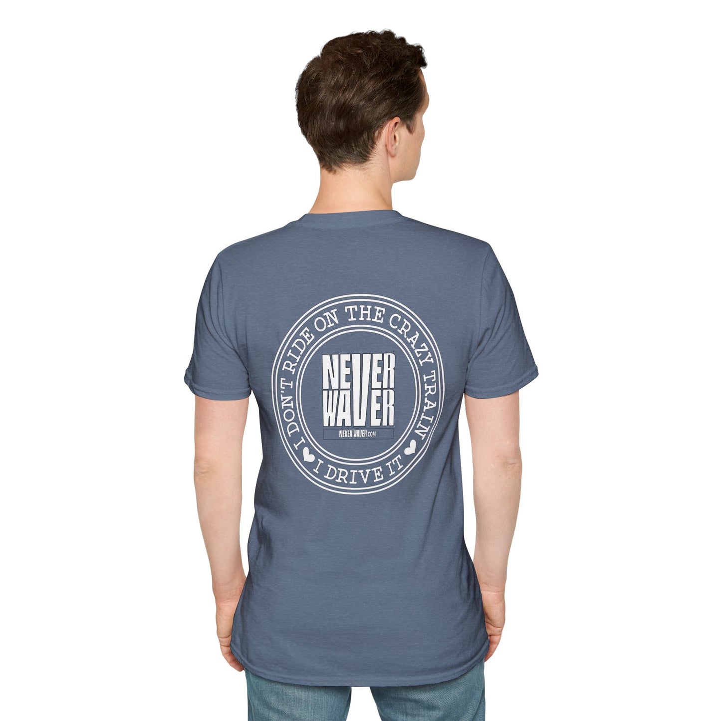 Never Waver I don't ride the Crazy Train I Drive it Unisex Softstyle T-Shirt - Never Waver